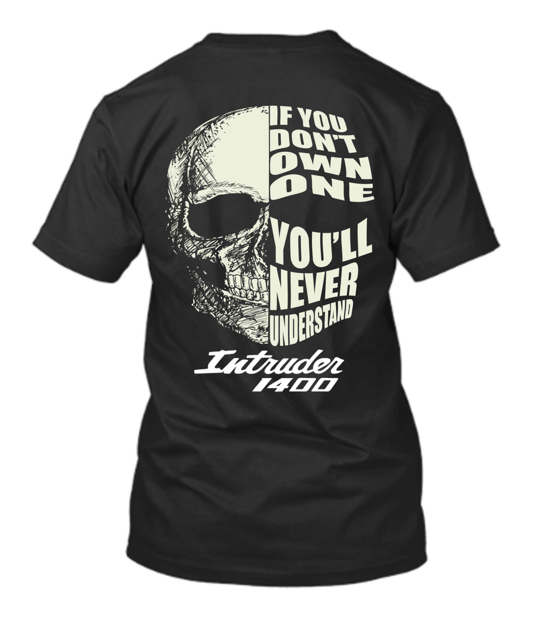 Intruder 1400 Skull If You Don't Own One You'll Never Understand T-Shirt