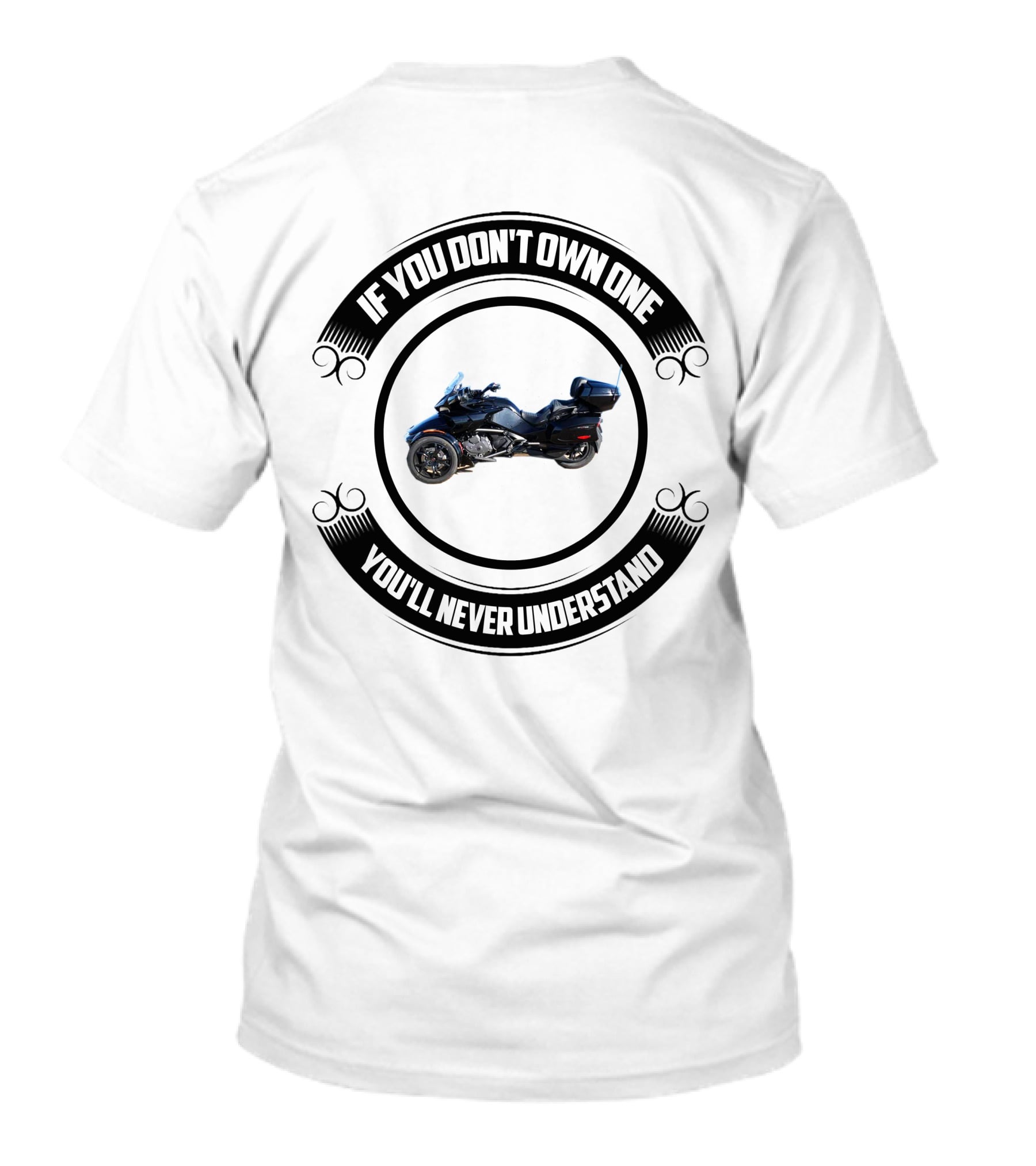 Can Am Spyder Riders If You Don't Own One You'll Never Understand T-Shirt