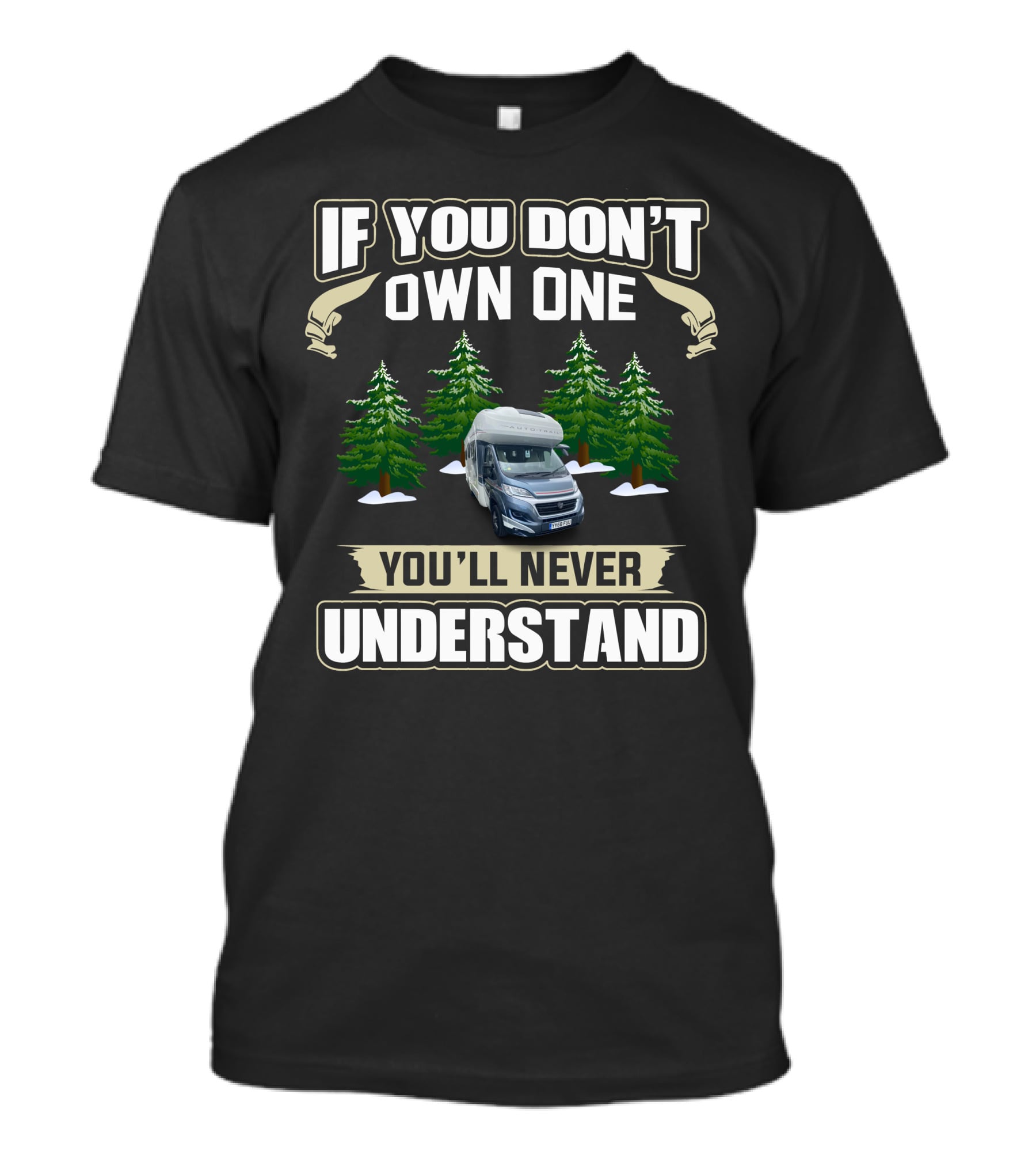 IF YOU DON'T OWN ONE YOU'LL NEVER UNDERSTAND Motorhome Forest Scene T-Shirt