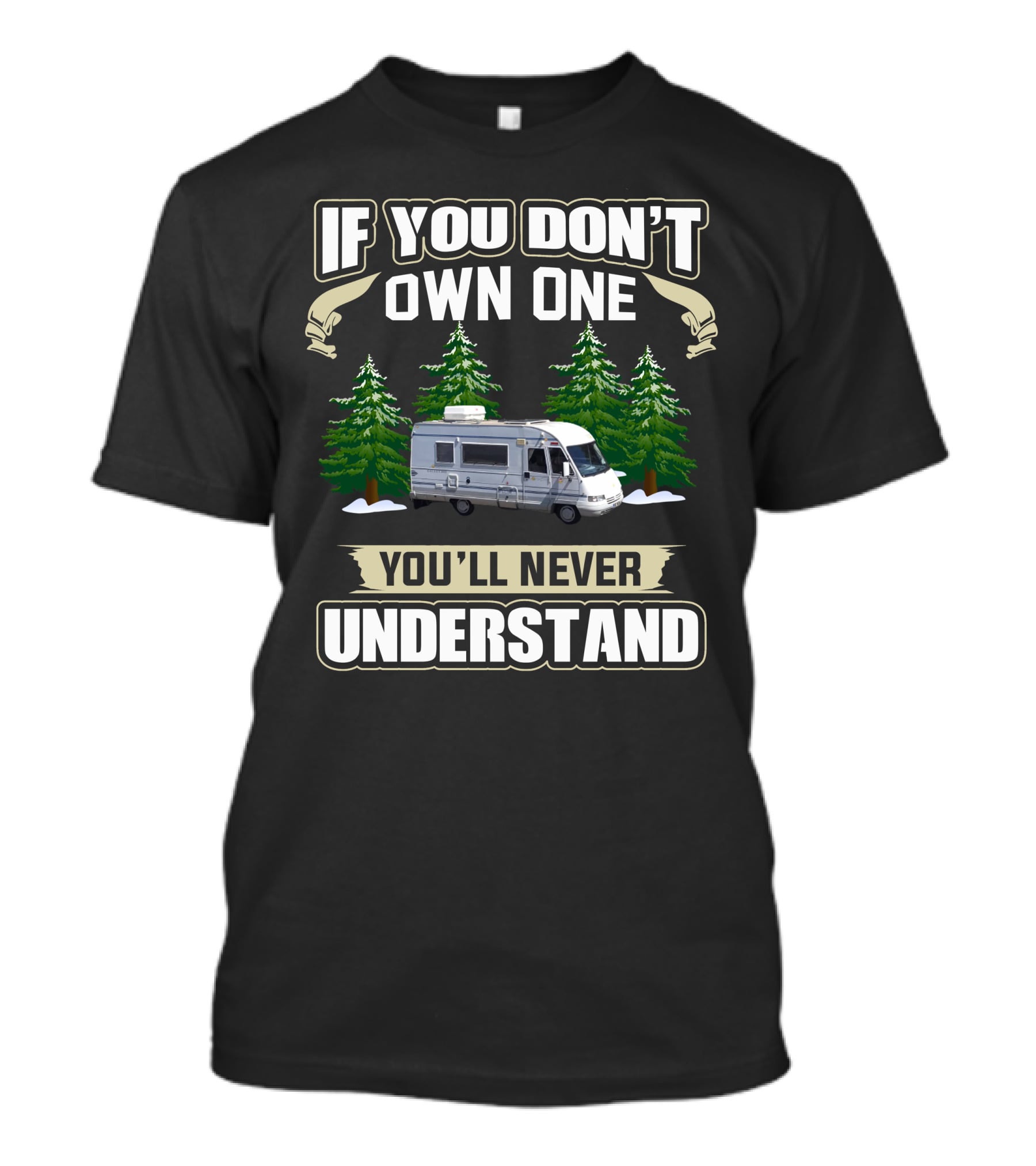 If You Don't Own One You'll Never Understand Classic Pilote Motorhomes T-Shirt