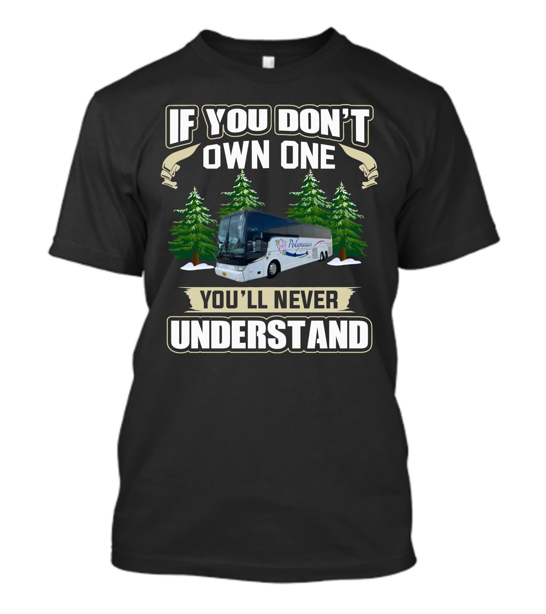 If You Don't Own One You'll Never Understand Motor Coach Operators T-Shirt