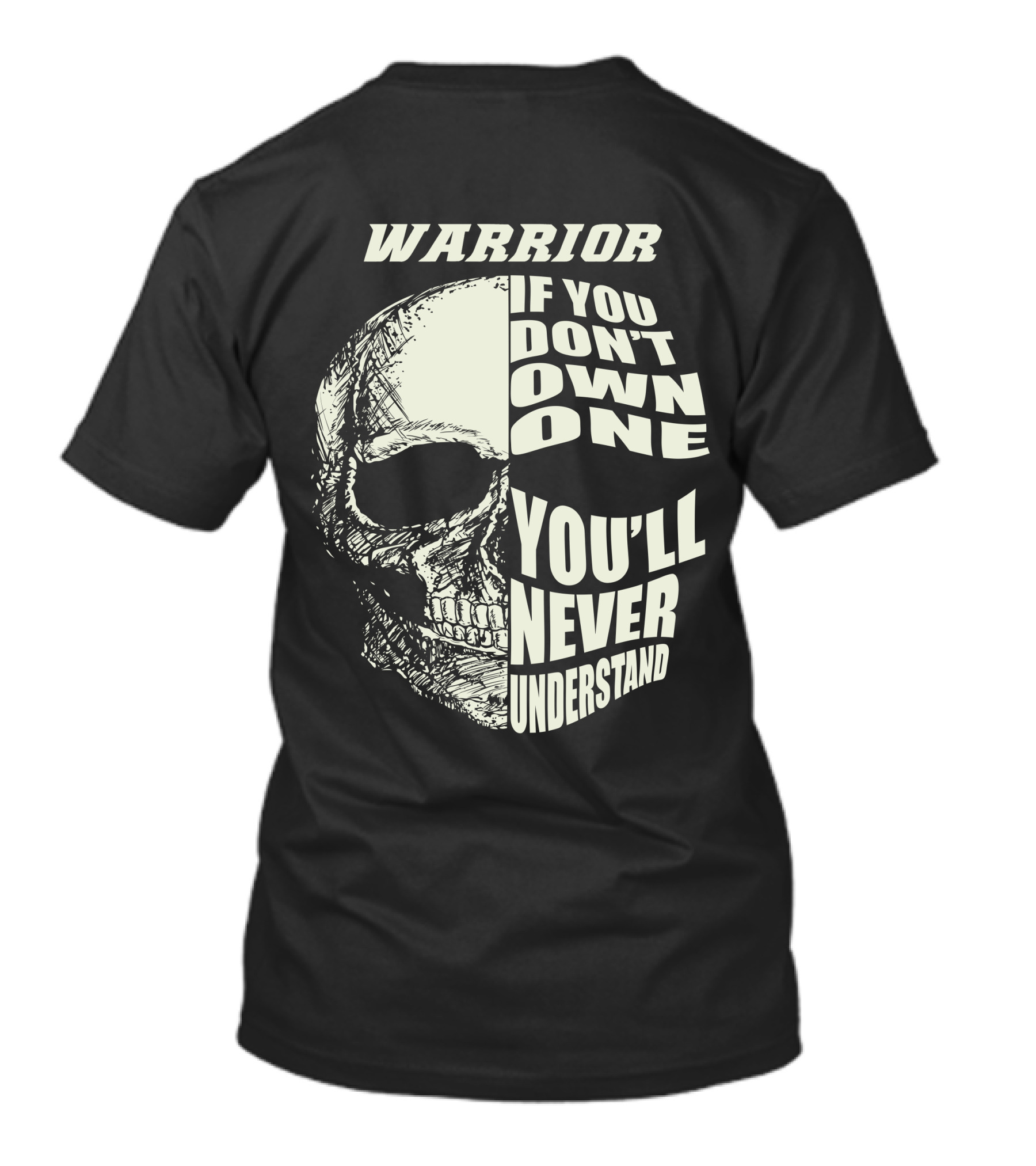 WARRIOR IF YOU DON'T OWN ONE YOU'LL NEVER UNDERSTAND YAMAHA T-Shirt