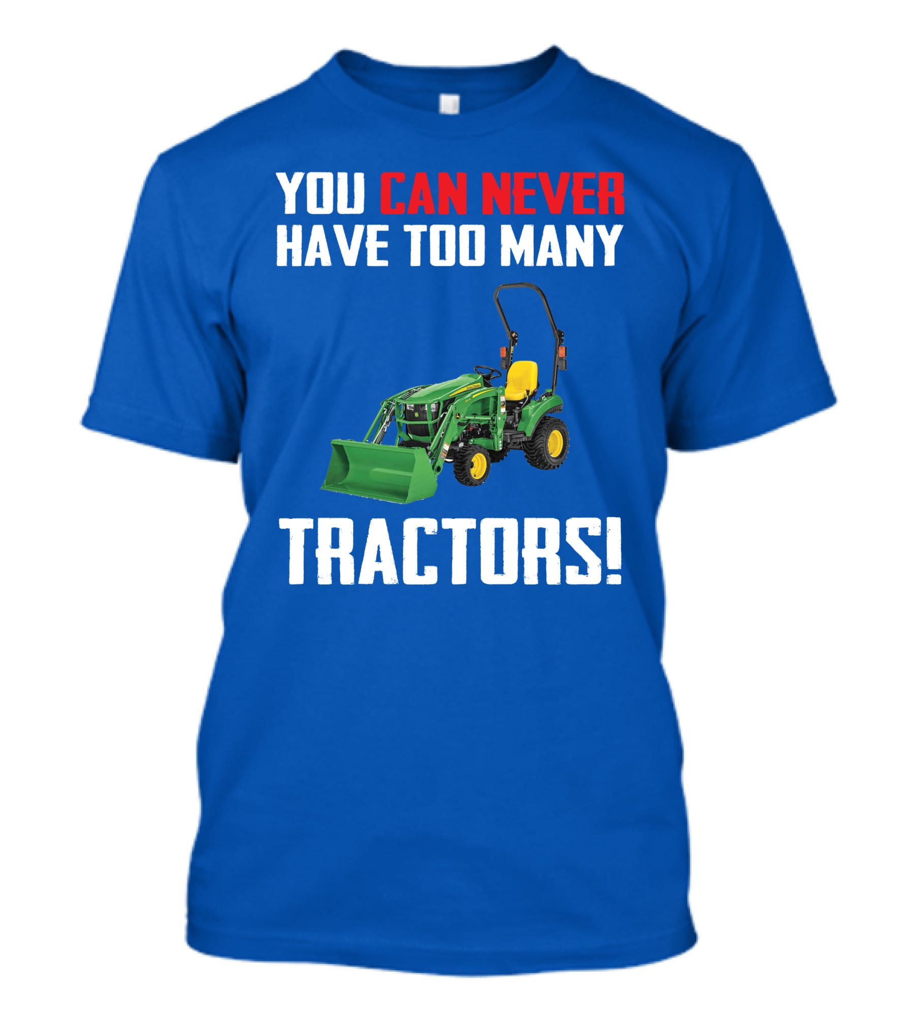 JD 1023E You Can Never Have Too Many Tractors T-Shirt
