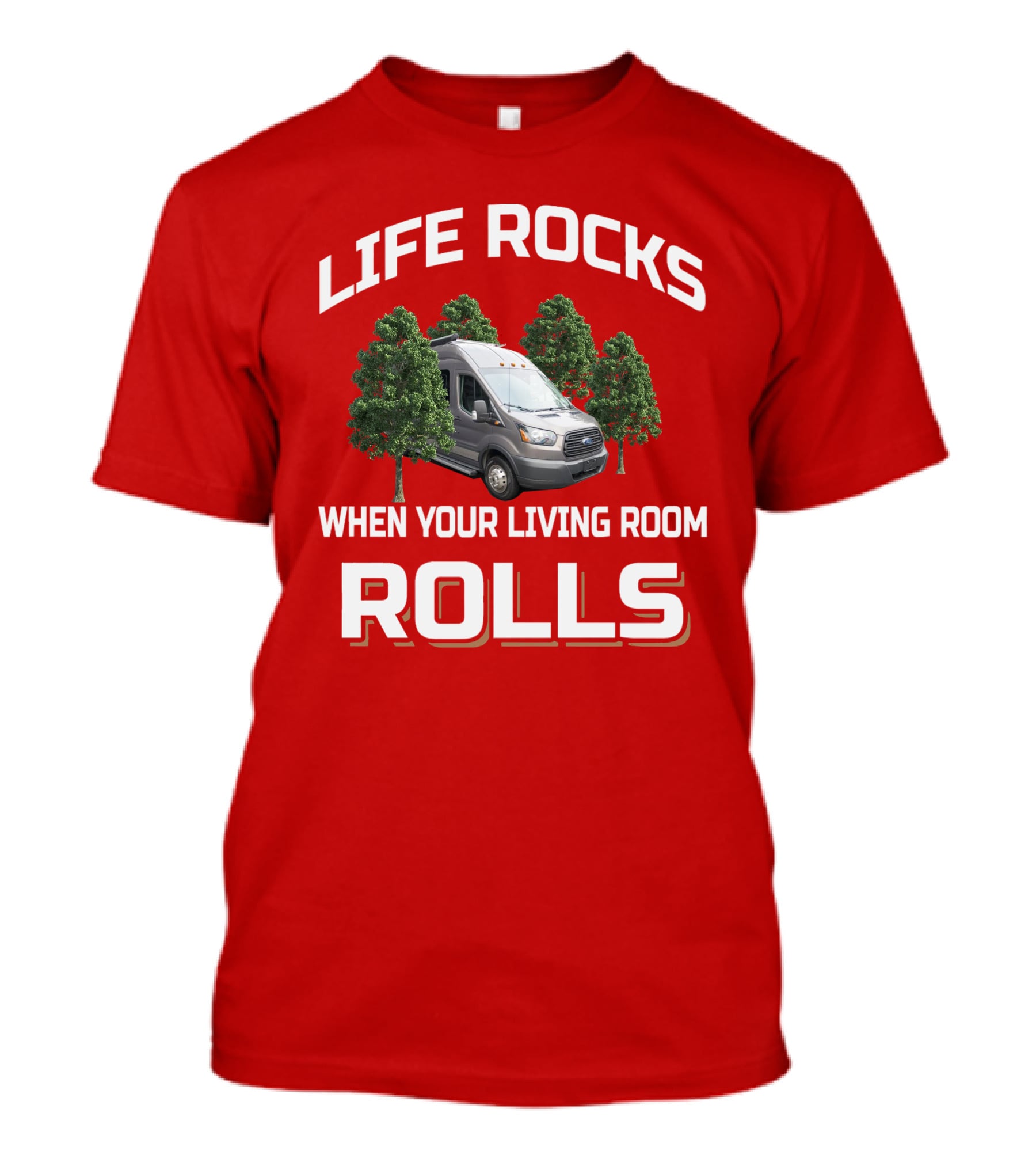 LIFE ROCKS WHEN YOUR LIVING ROOM ROLLS Van Trees T-Shirt