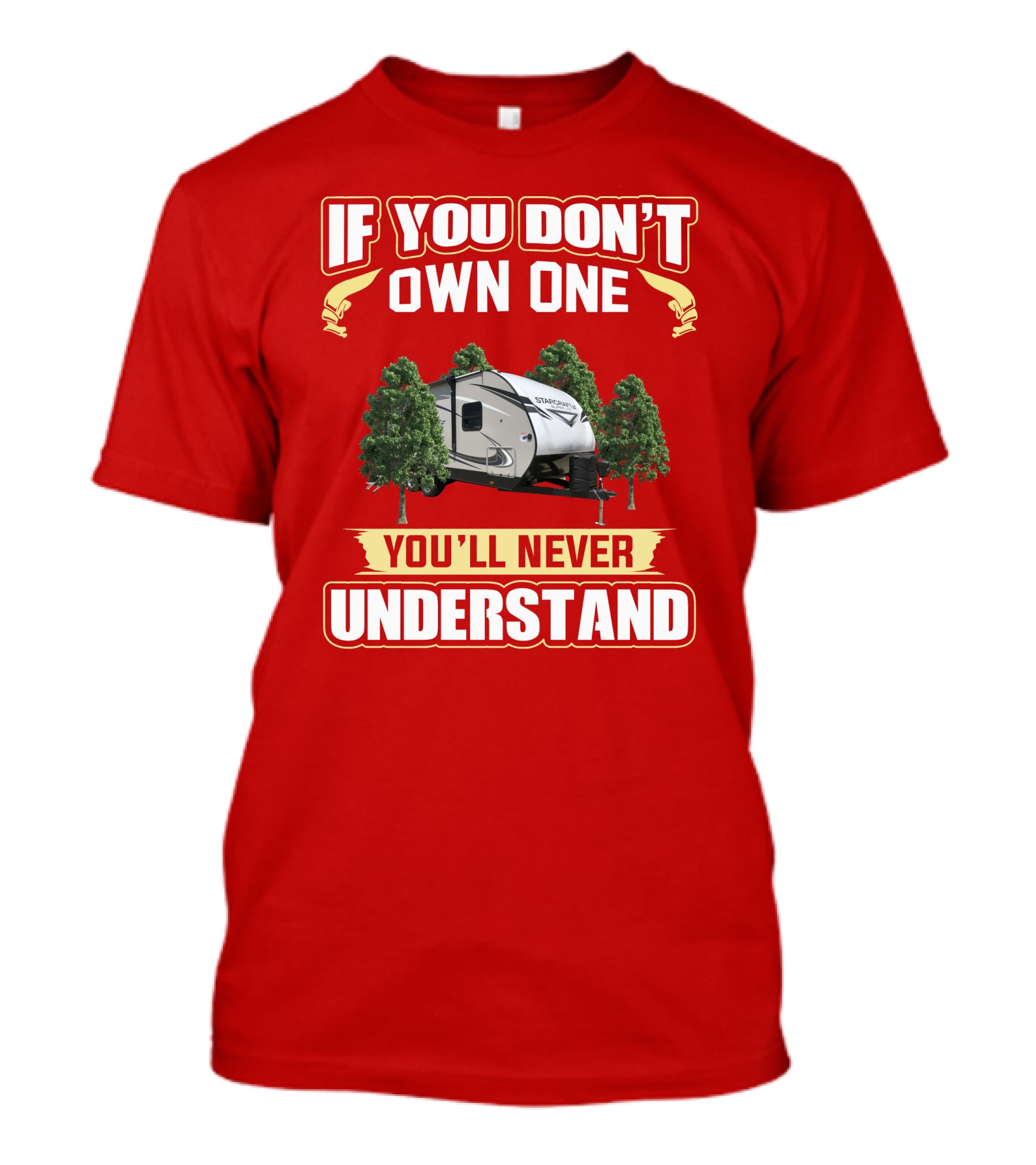 If You Don’t Own One You’ll Never Understand RV Camper With Trees T-Shirt
