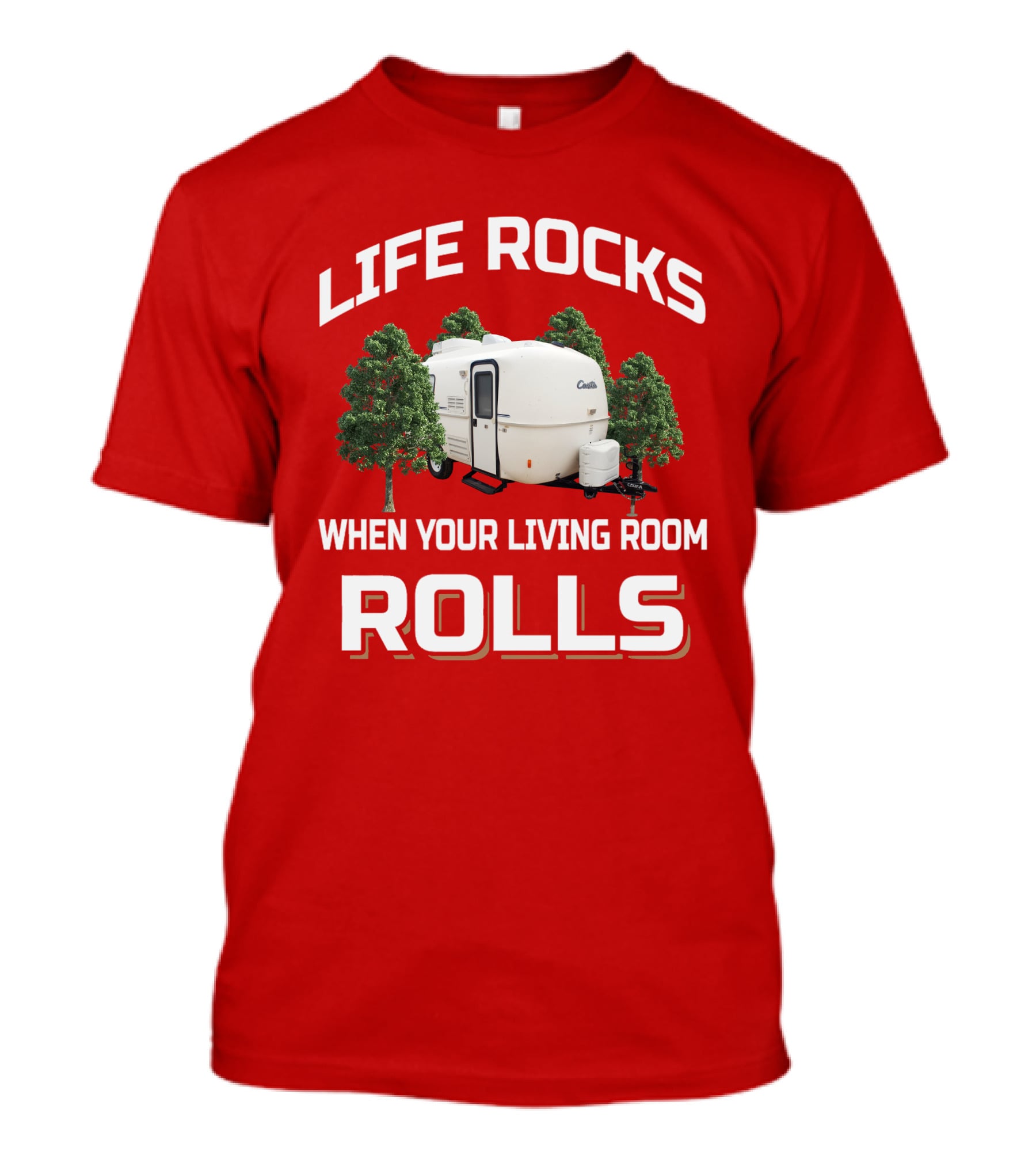 LIFE ROCKS WHEN YOUR LIVING ROOM ROLLS Casita RV Camper T-Shirt