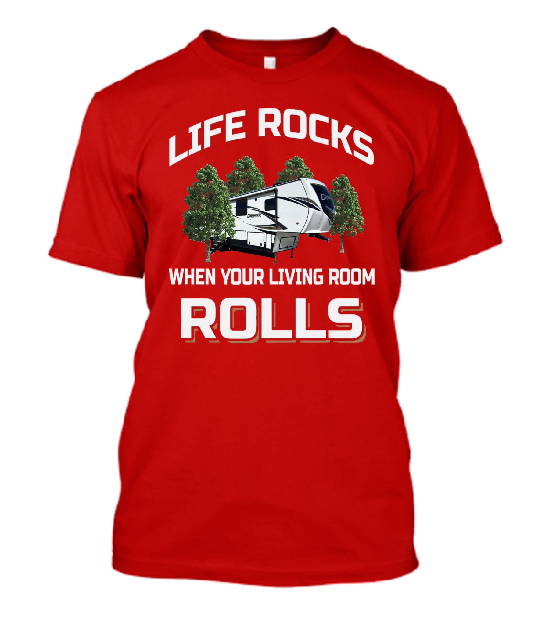 LIFE ROCKS WHEN YOUR LIVING ROOM ROLLS Primetime RV Camper T-Shirt