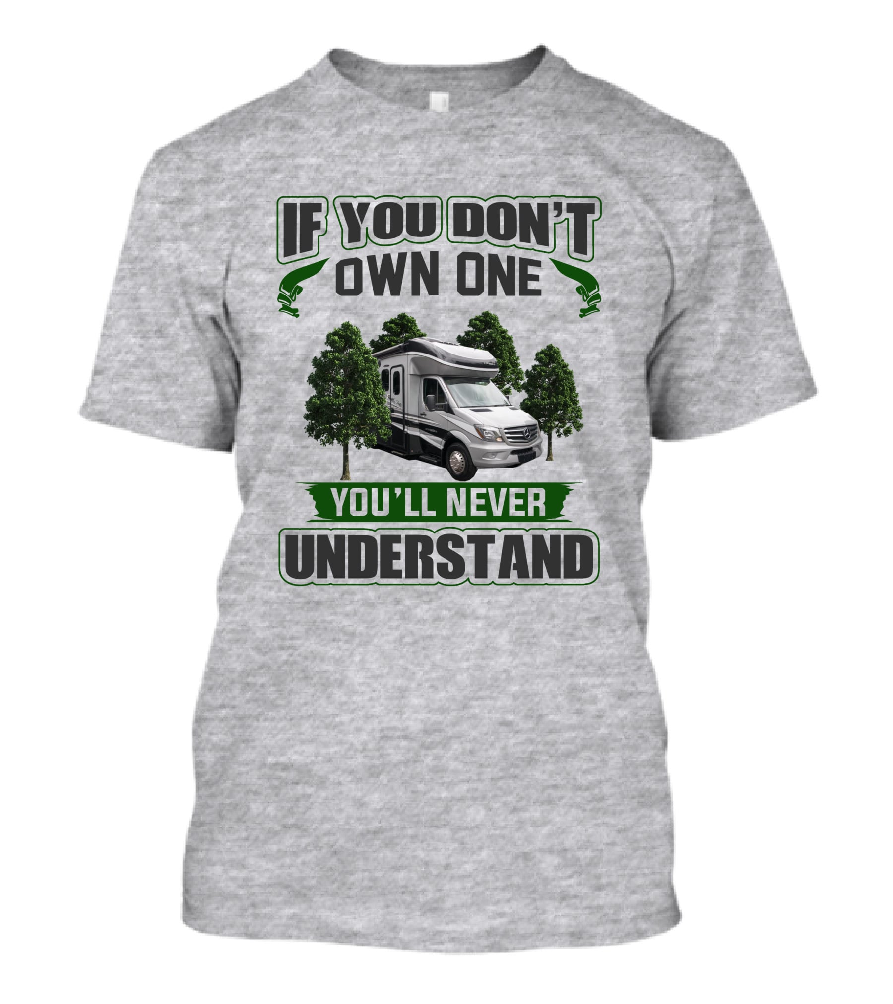 If You Don't Own One You'll Never Understand Dynamax RV Trees T-Shirt