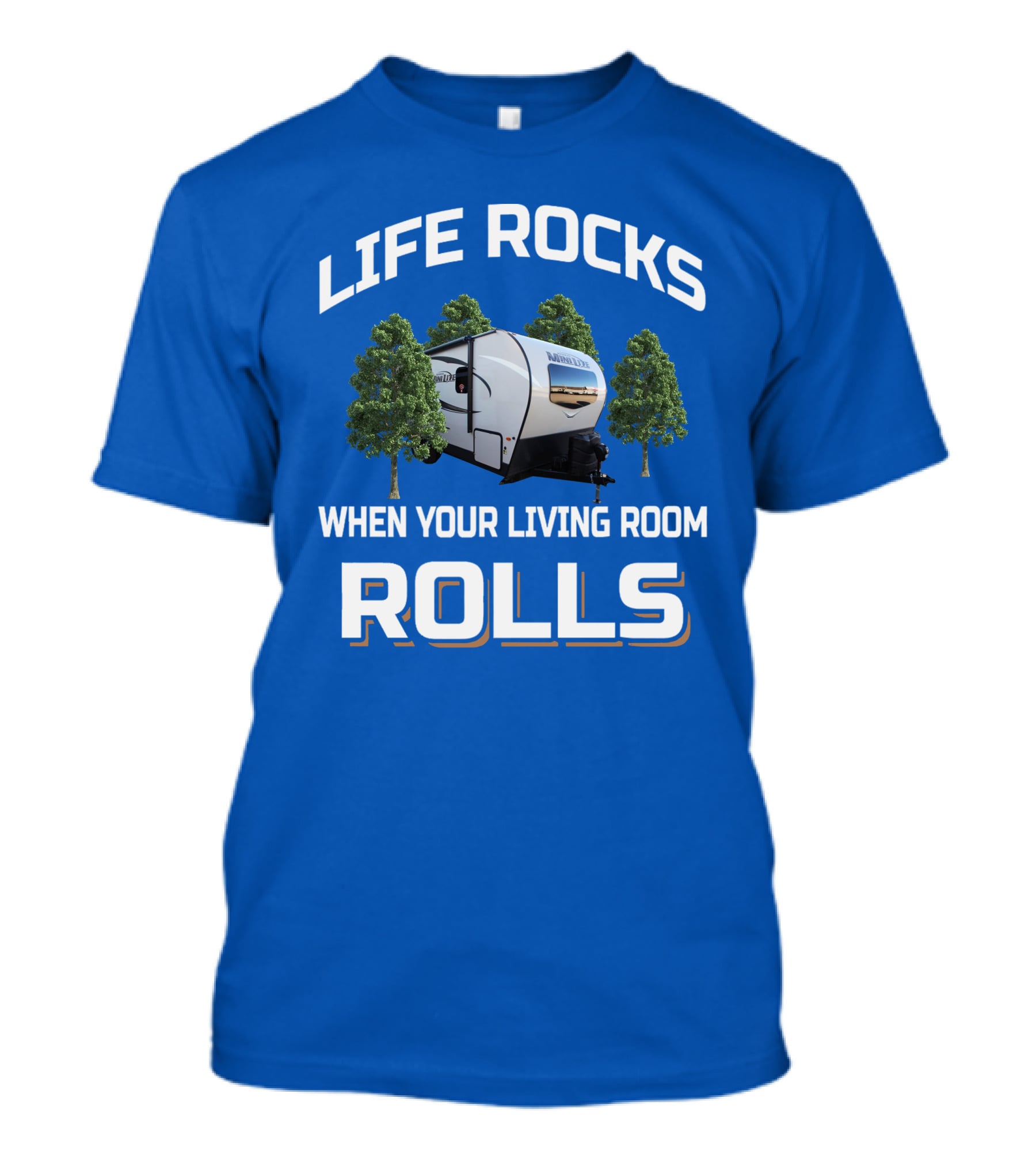 LIFE ROCKS WHEN YOUR LIVING ROOM ROLLS Forest River Mini Lite Camper T-Shirt