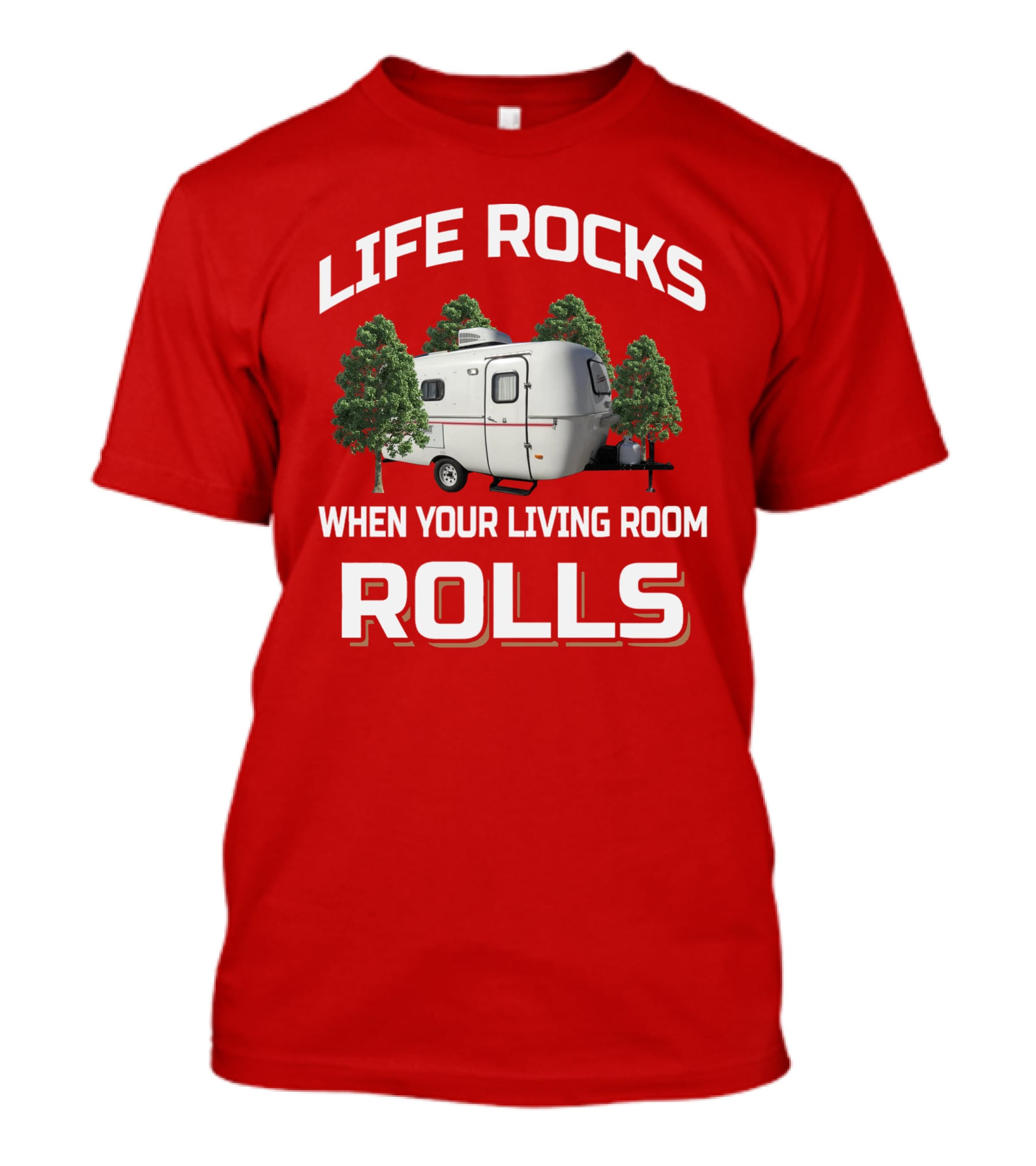 Life Rocks When Your Living Room Rolls Camper T-Shirt