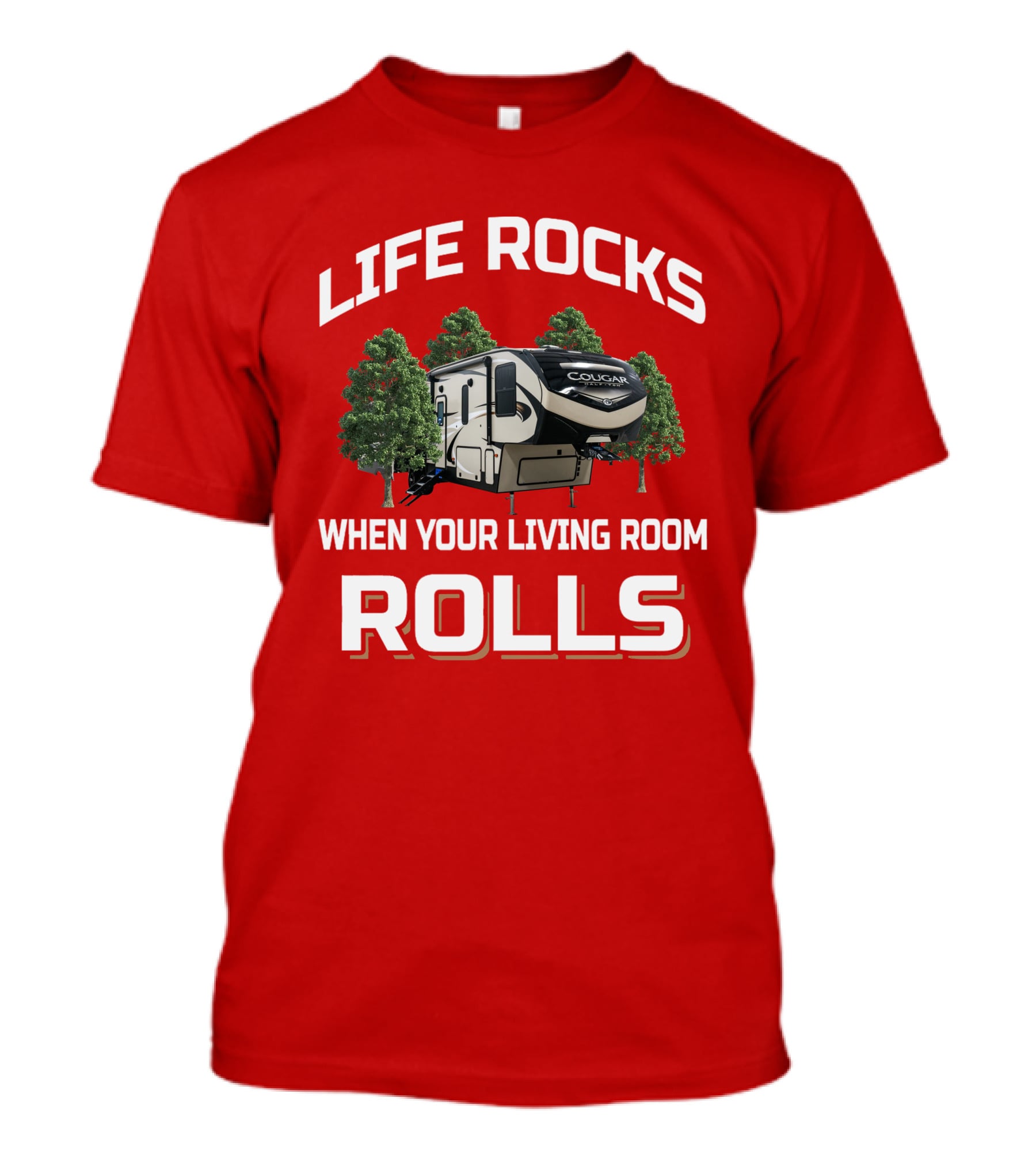 Life Rocks When Your Living Room Rolls Cougar Half Ton T-Shirt