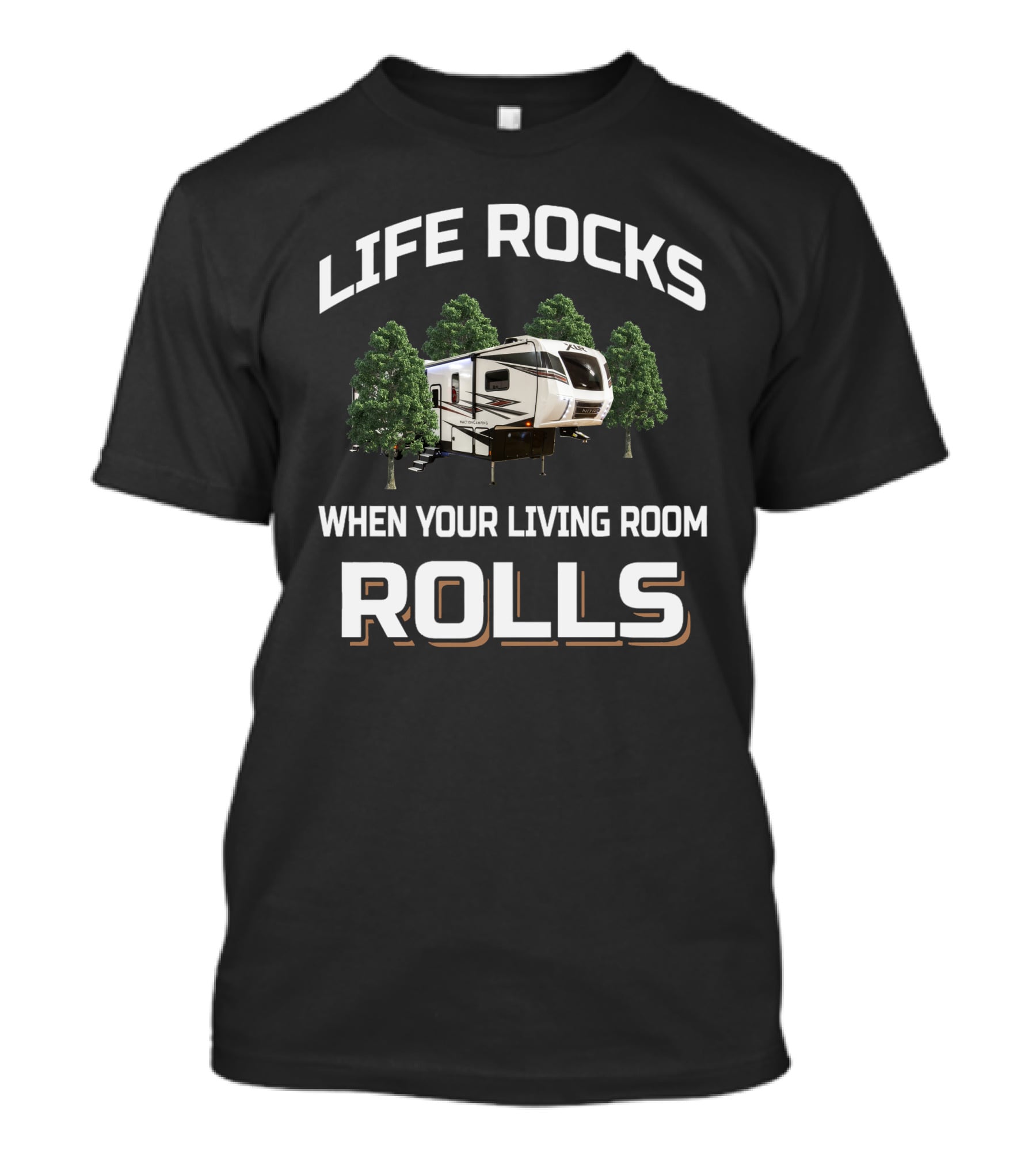 LIFE ROCKS WHEN YOUR LIVING ROOM ROLLS XLR TOYHAULER T-Shirt