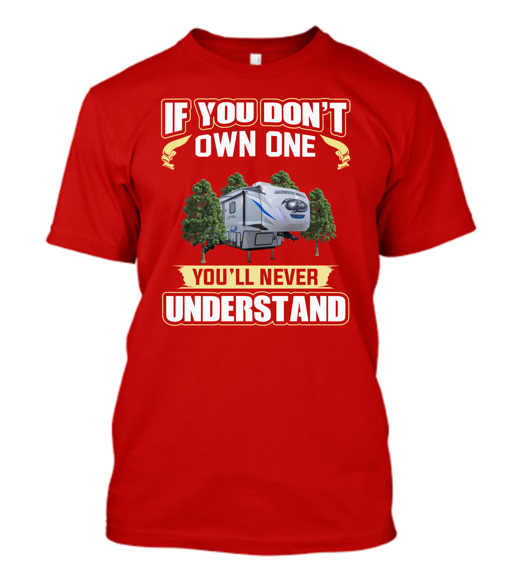 IF YOU DON'T OWN ONE YOU'LL NEVER UNDERSTAND Arctic Wolf Camper Forest Scene T-Shirt