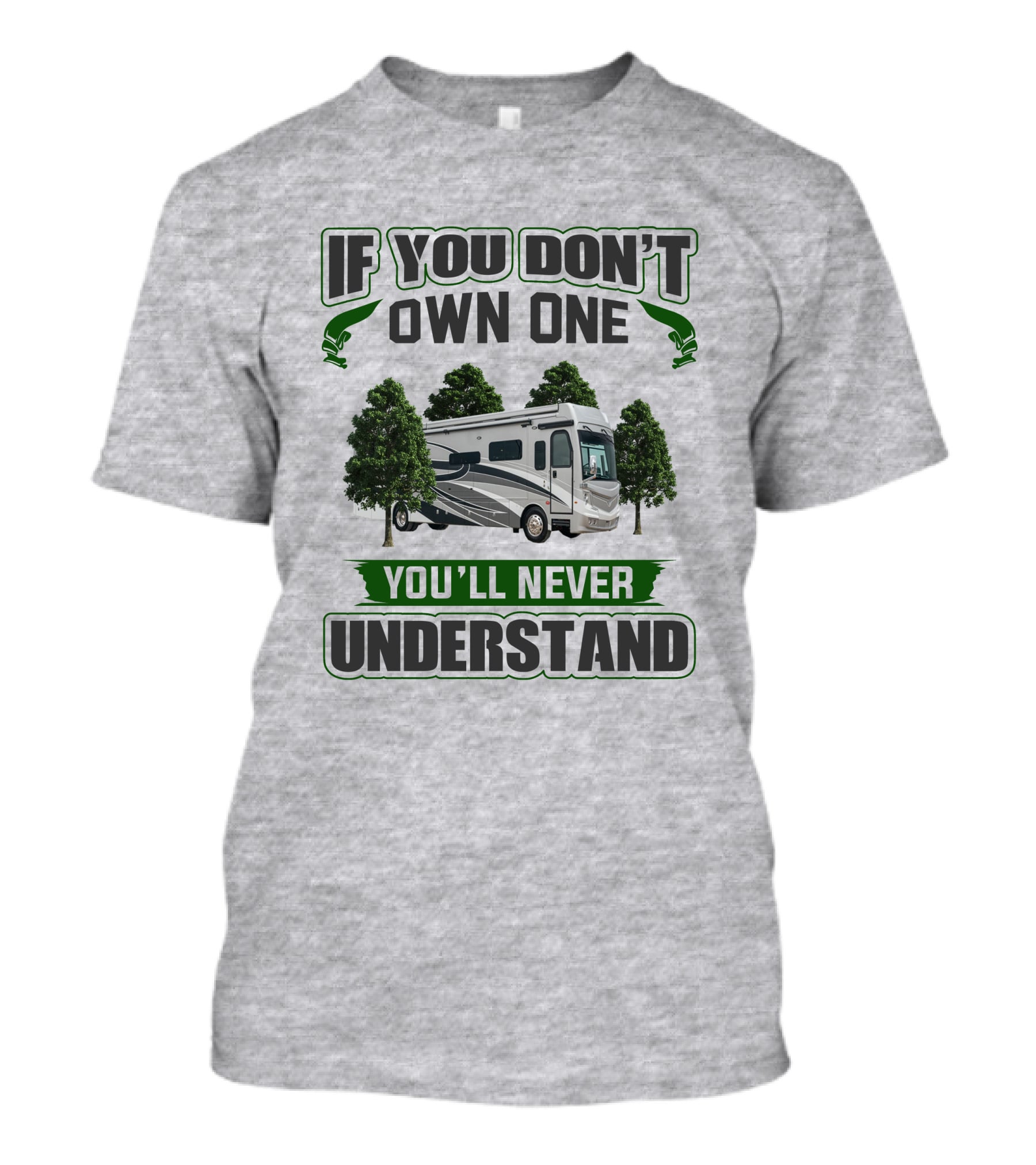 If You Don't Own One You'll Never Understand RV Adventure T-Shirt