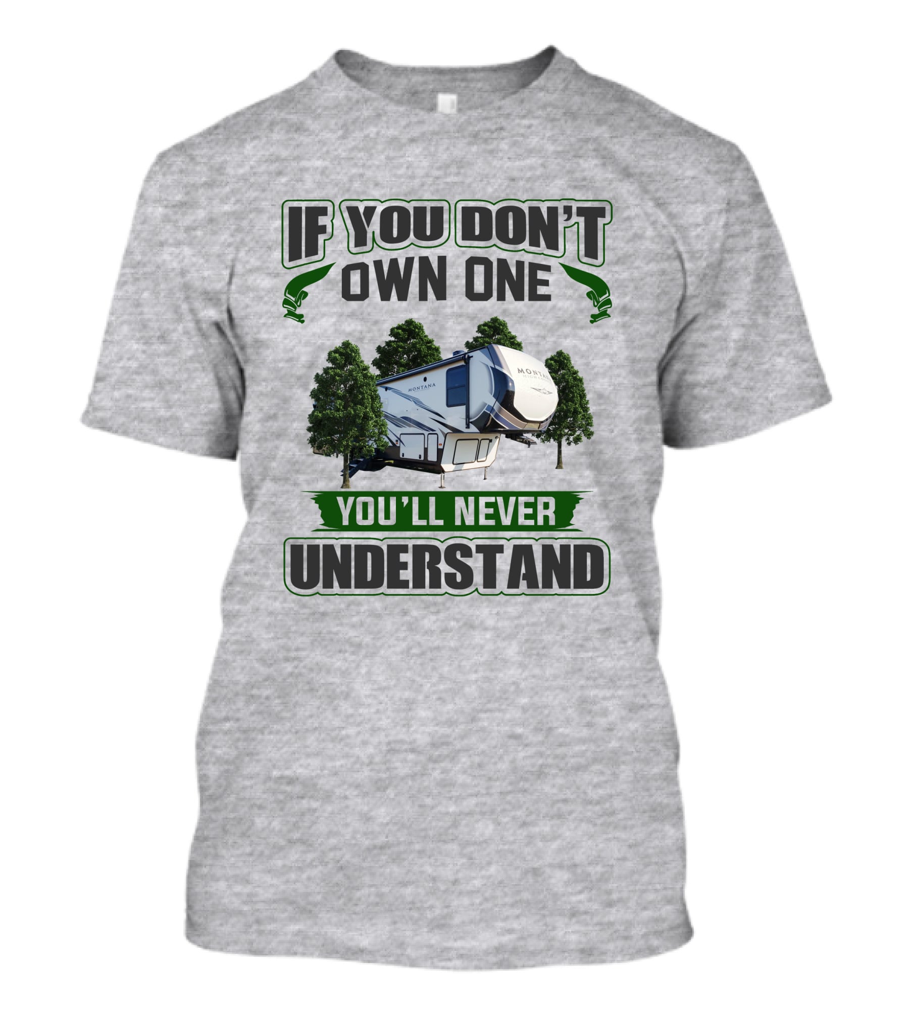If You Don't Own One You'll Never Understand Montana RV Camper T-Shirt