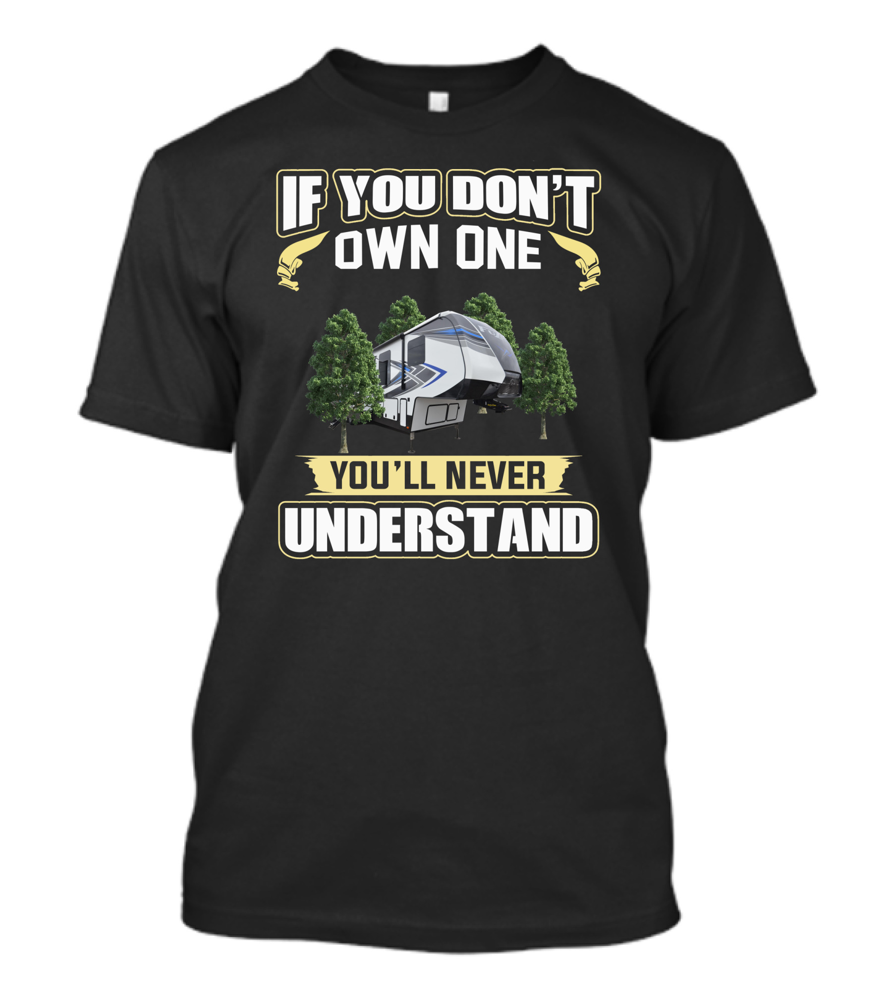 If You Don't Own One You'll Never Understand Camper Van Trees T-Shirt