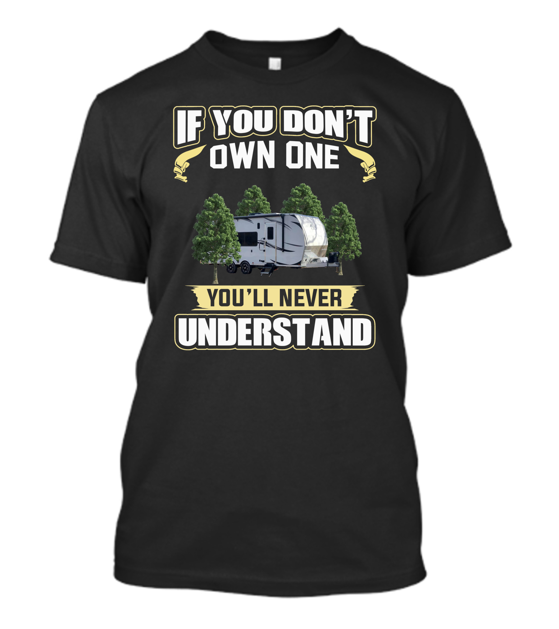 IF YOU DON'T OWN ONE YOU'LL NEVER UNDERSTAND ATC TOYHAULER T-Shirt