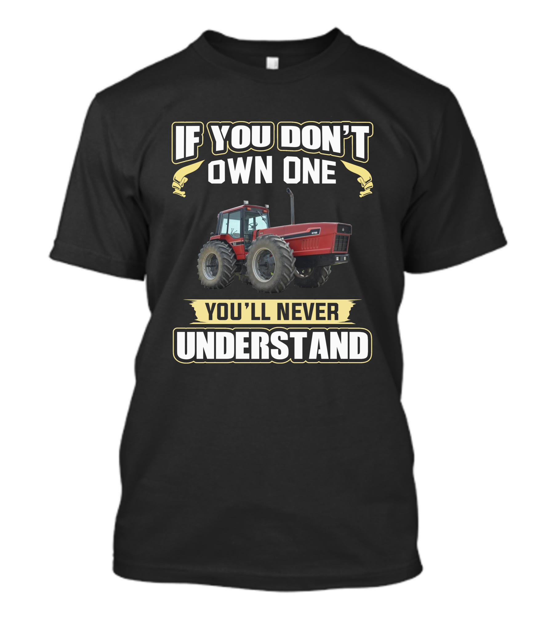 If You Don't Own One You'll Never Understand IH 2+2 Tractor T-Shirt