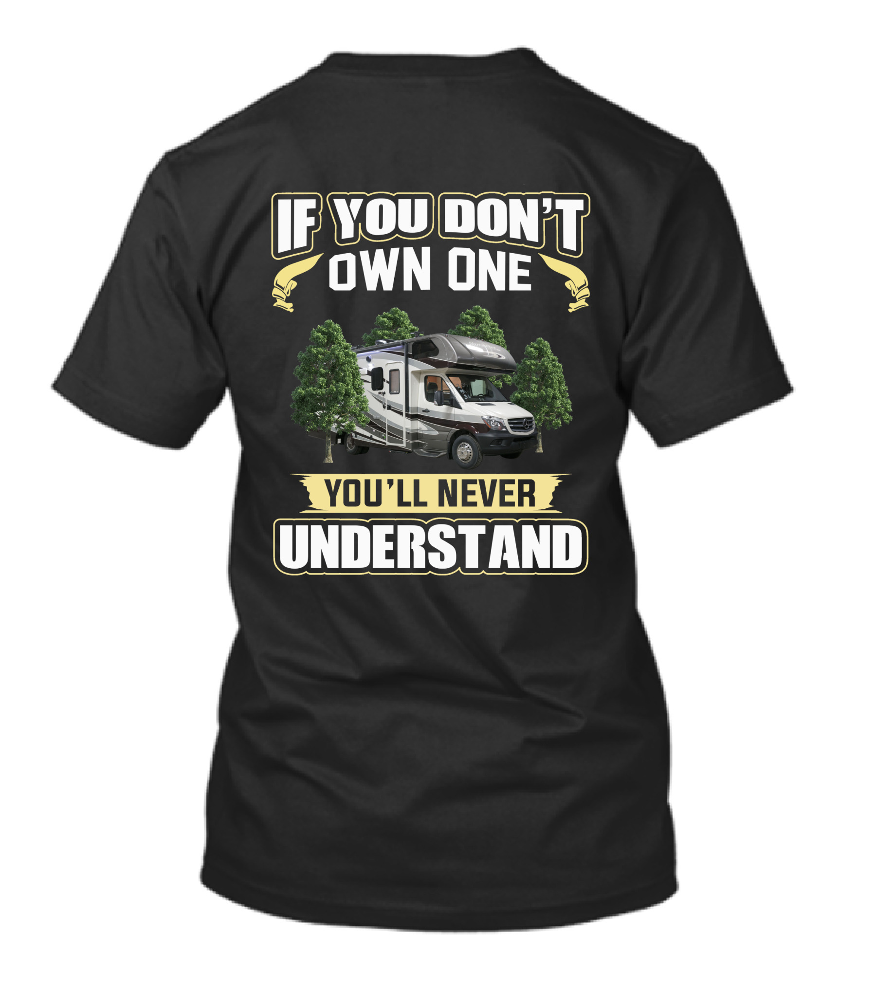 If You Don't Own One You'll Never Understand Forest River Sunseeker T-Shirt