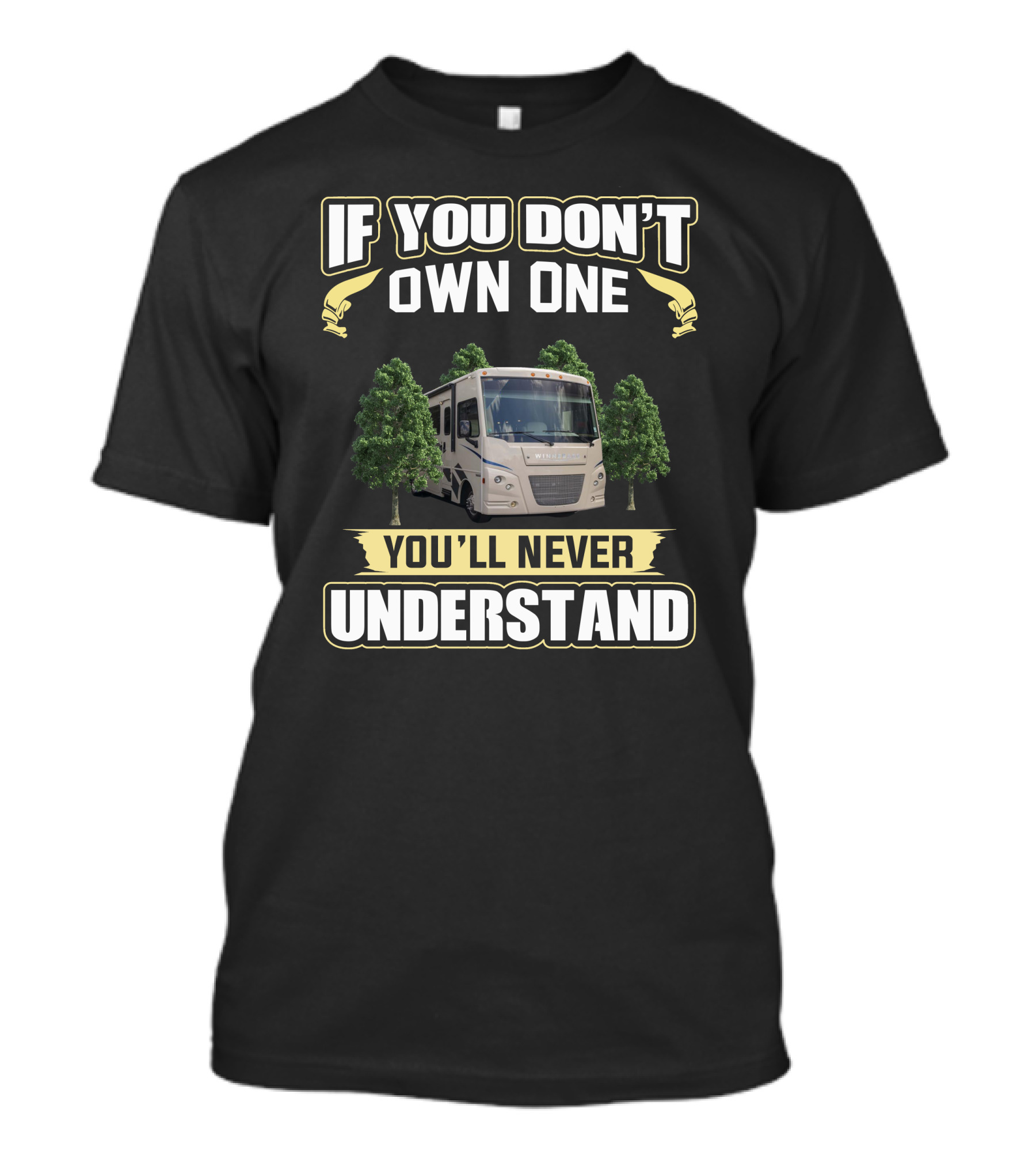 If You Don't Own One You'll Never Understand Vista RV T-Shirt