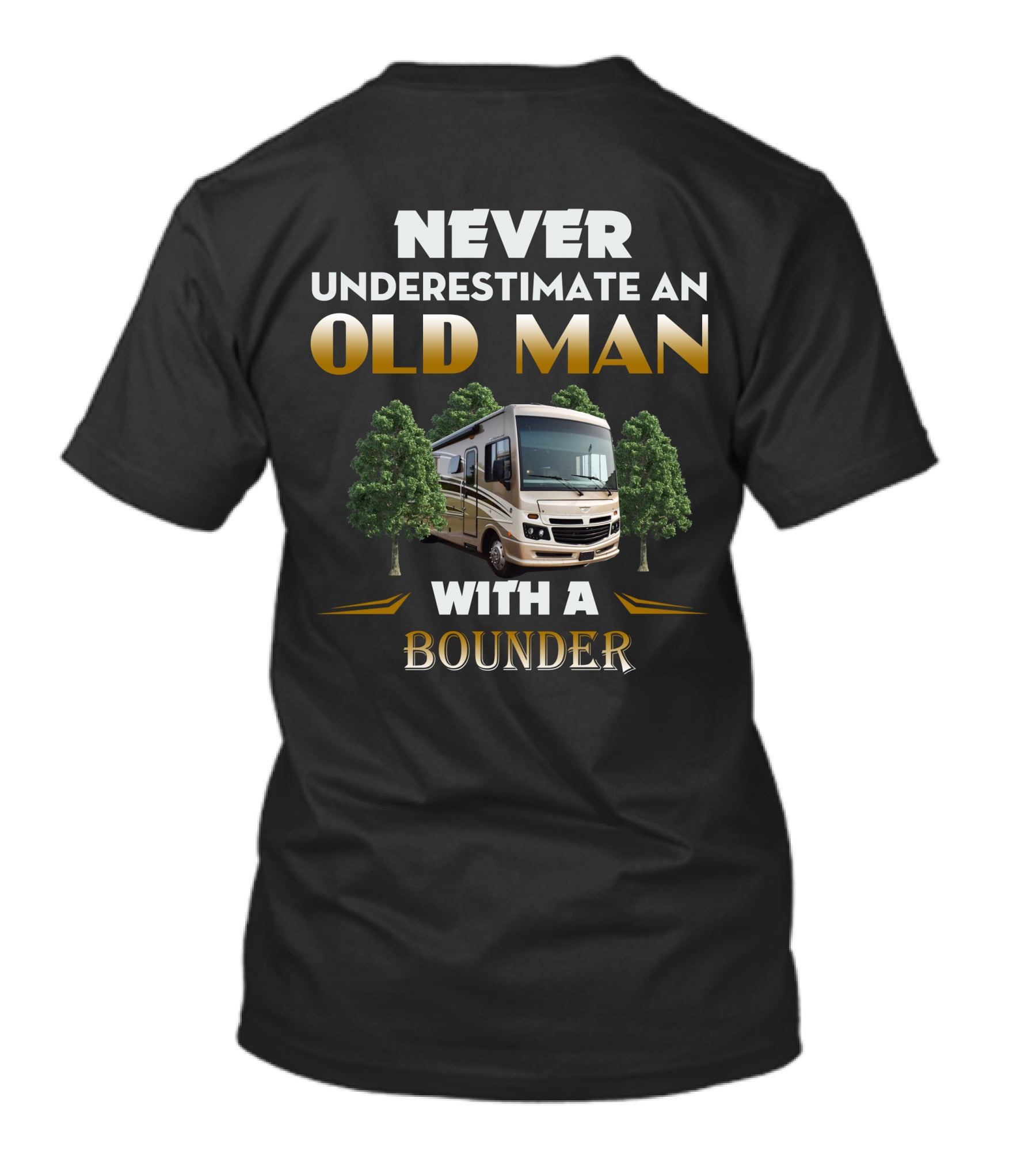 NEVER UNDERESTIMATE AN OLD MAN WITH A FLEETWOOD BOUNDER T-Shirt