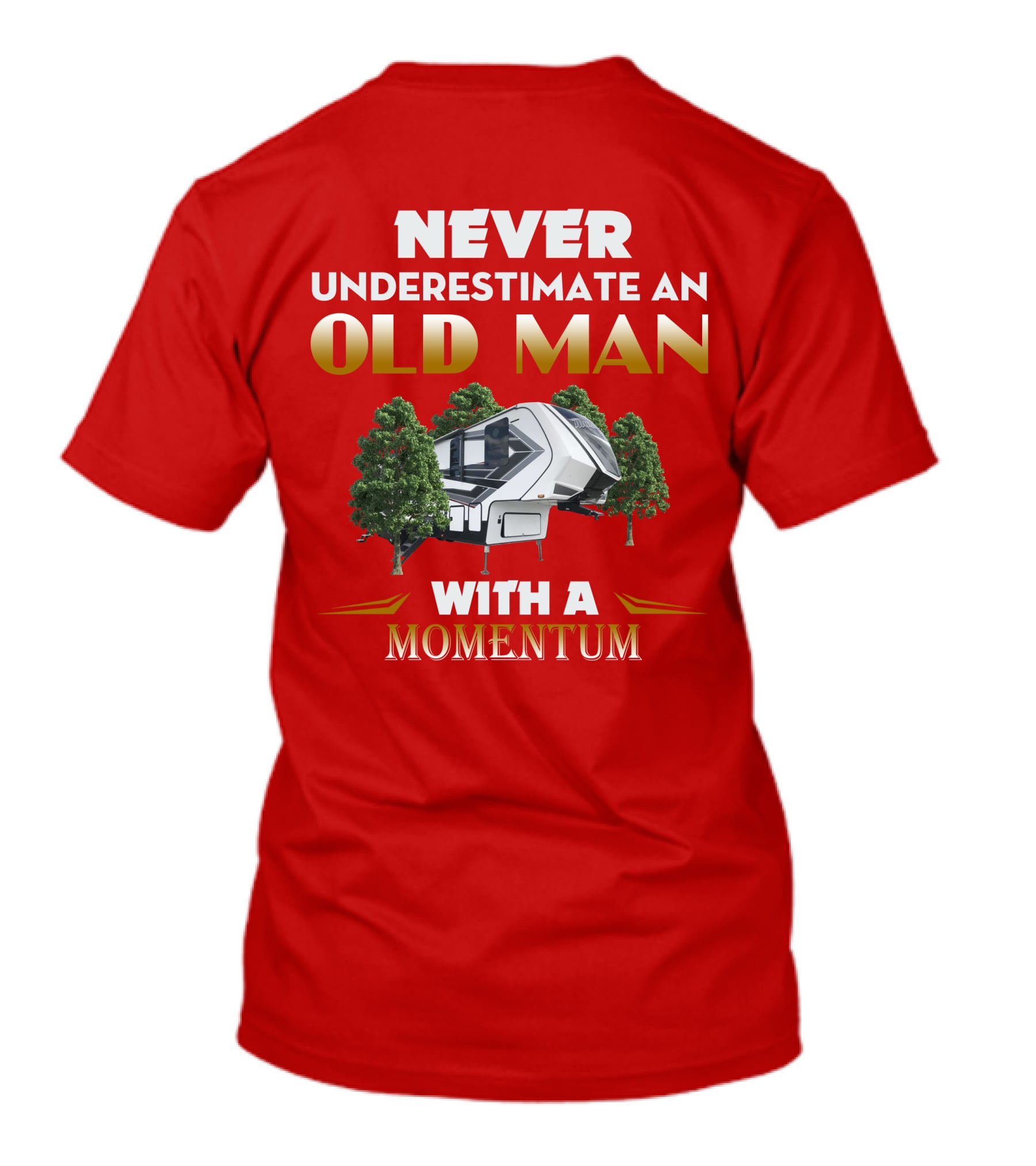 Never Underestimate An Old Man With A Momentum Camper Scene T-Shirt