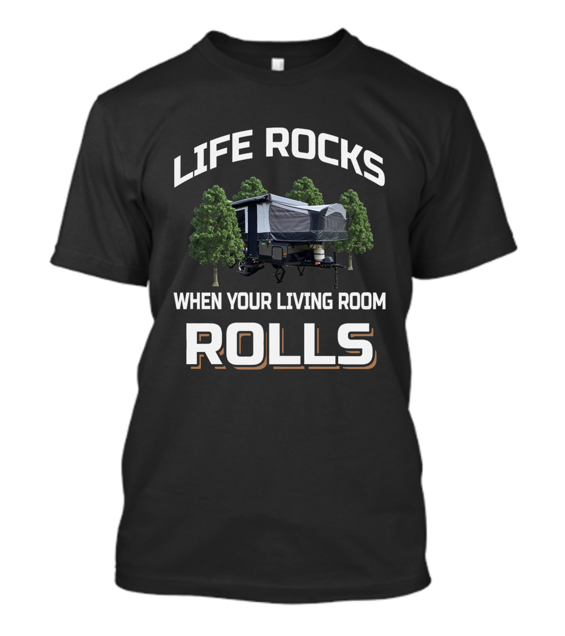 Life Rocks When Your Living Room Rolls Camp Trailer Forest T-Shirt