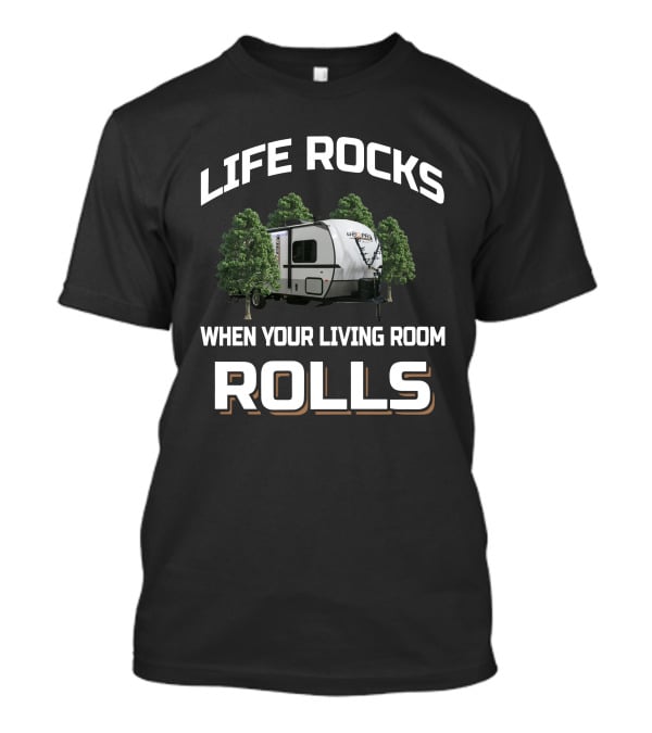 LIFE ROCKS WHEN YOUR LIVING ROOM ROLLS Geo Pro 19fbs T-Shirt