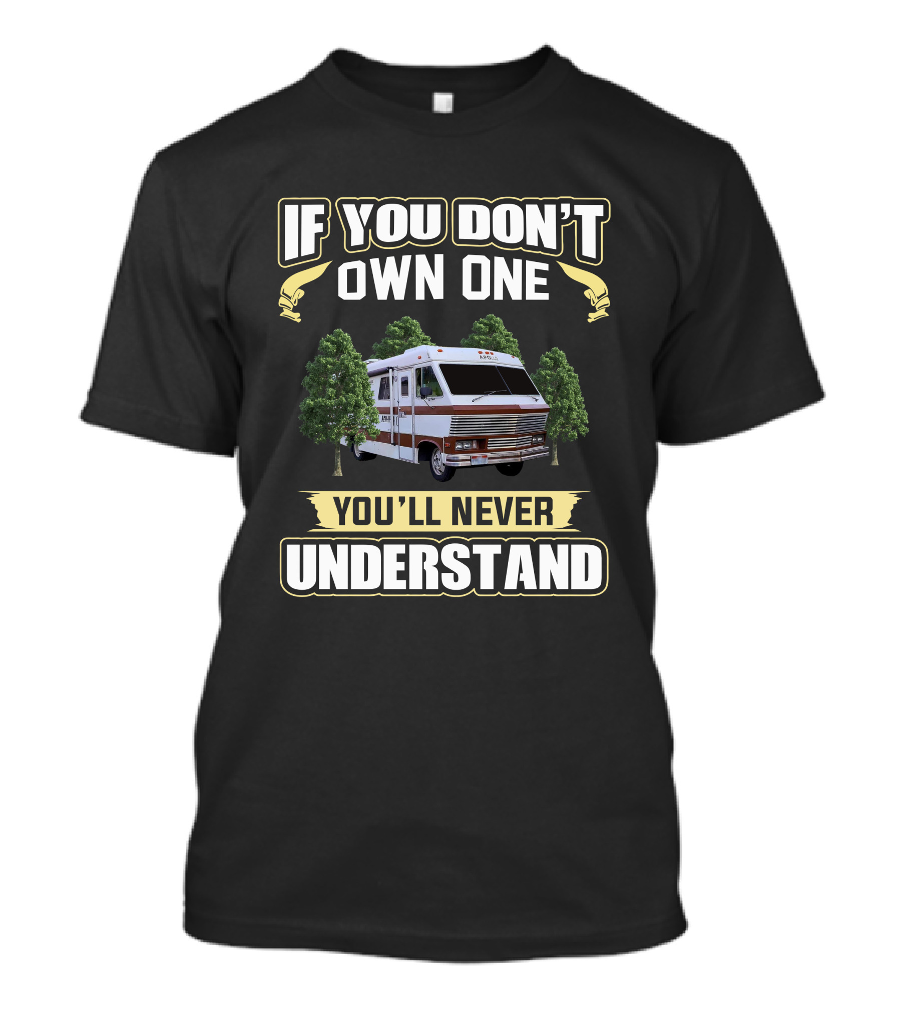 If You Don't Own One You'll Never Understand Apollo Motorhome T-Shirt