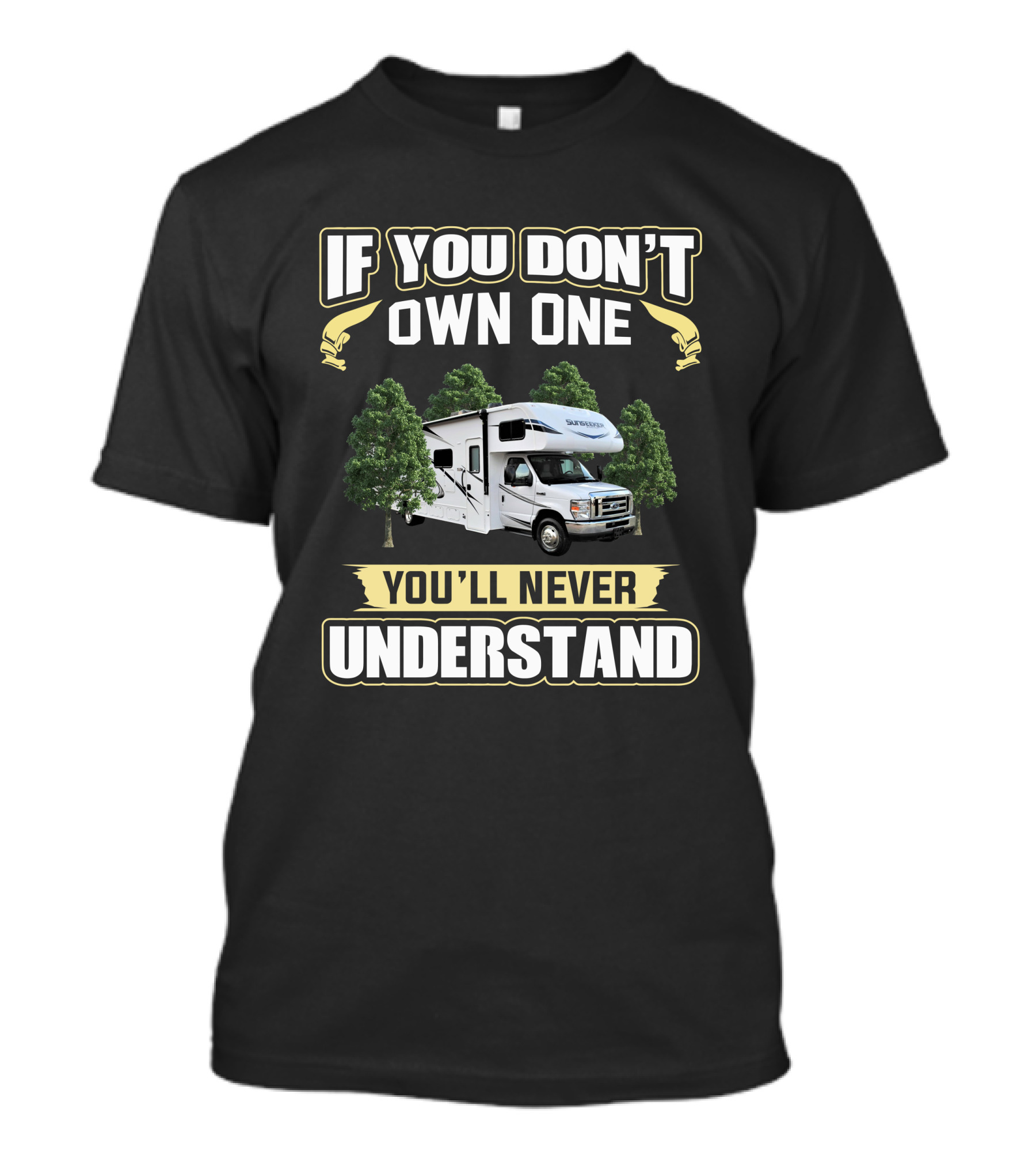 Sunseeker 3010DS If You Don't Own One You'll Never Understand T-Shirt