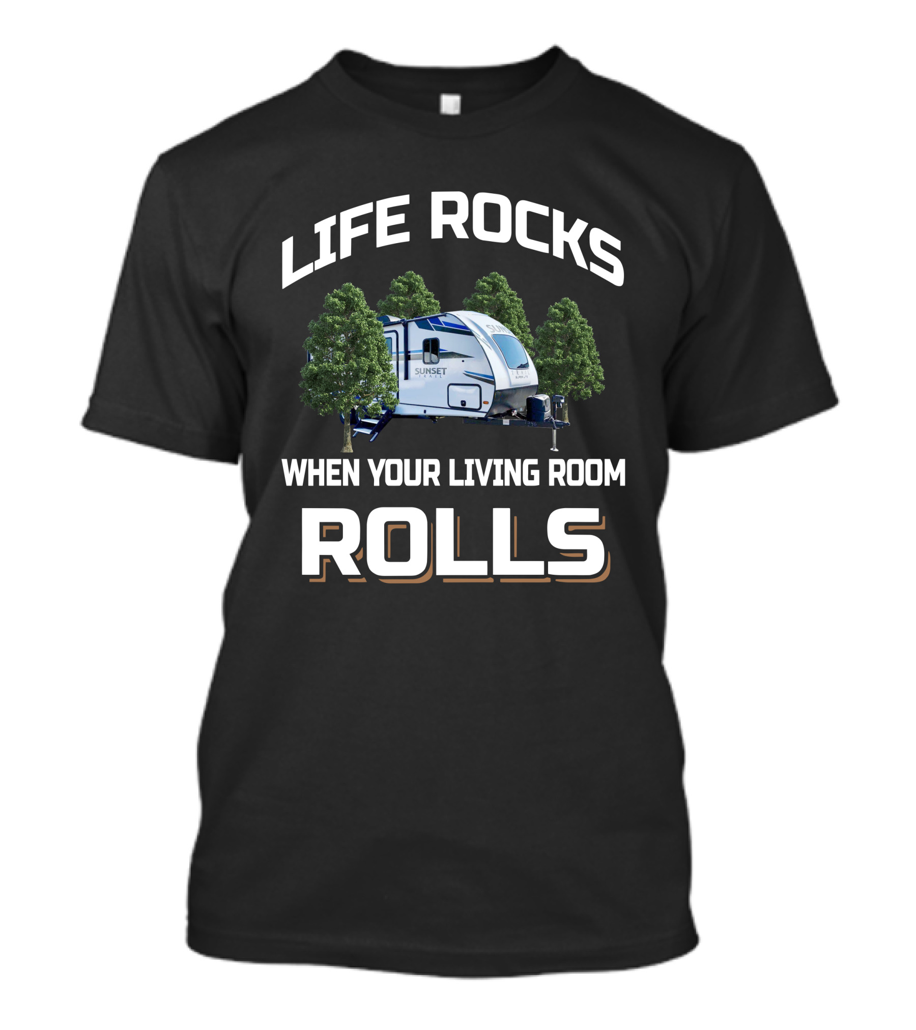 LIFE ROCKS WHEN YOUR LIVING ROOM ROLLS SUNSET TRAIL 253RB T-Shirt
