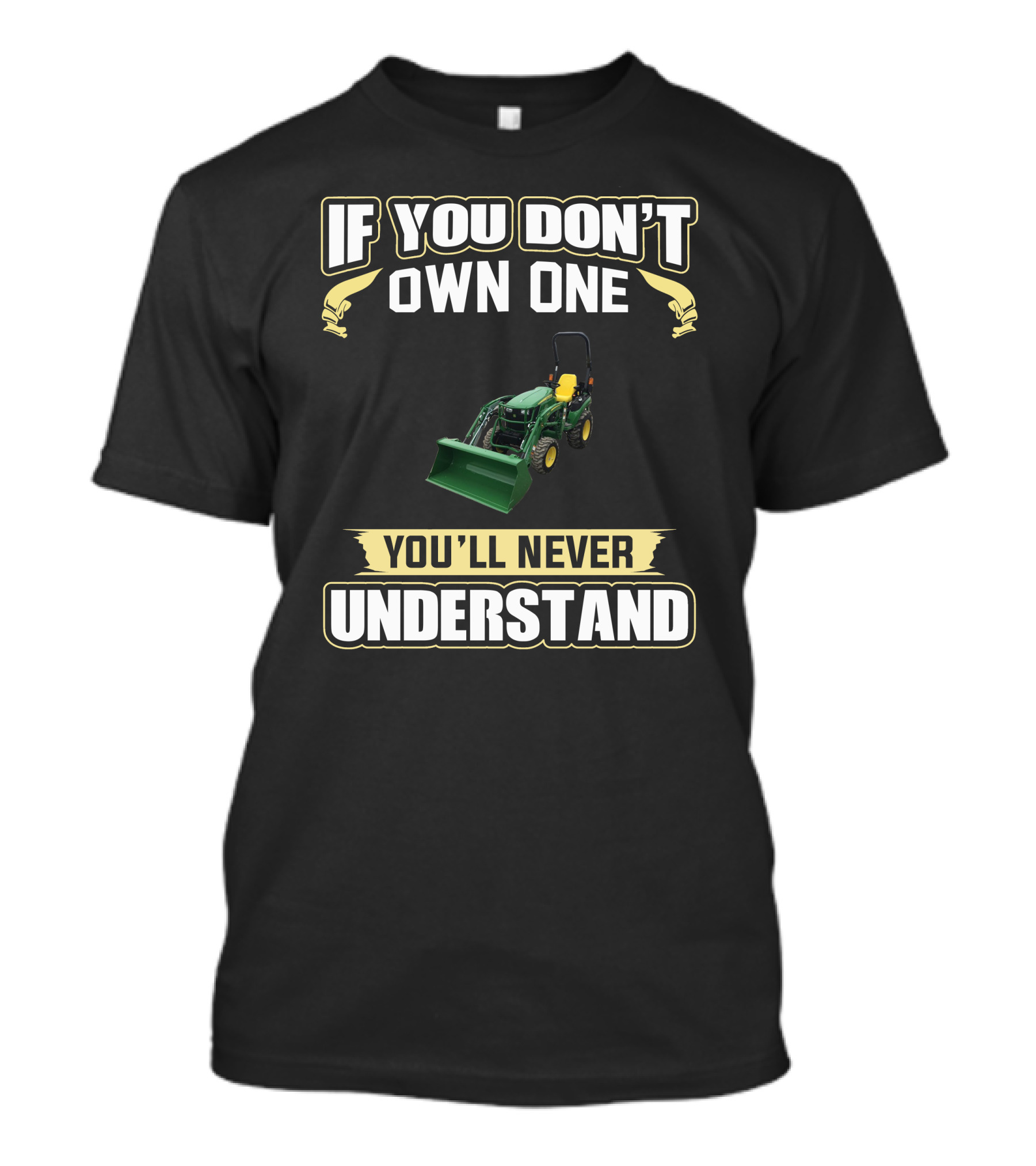 If You Don't Own One You'll Never Understand JD2025R T-Shirt