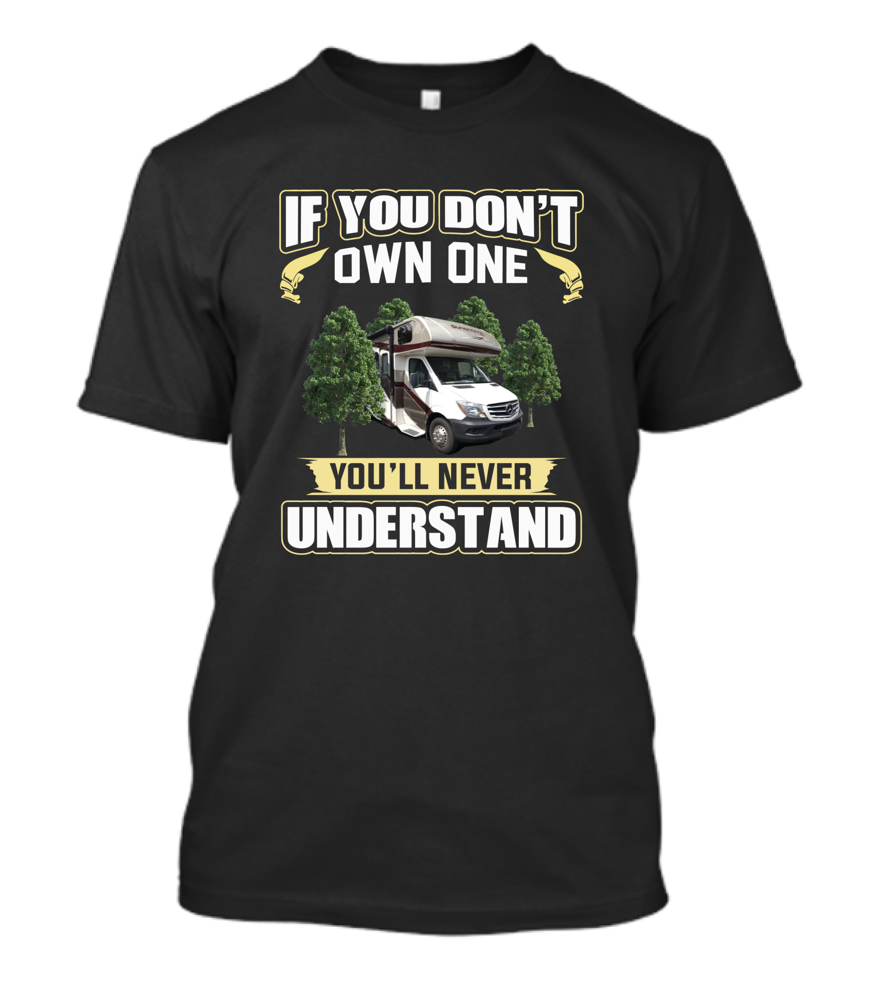 If You Don't Own One You'll Never Understand Sunseeker 2400WSD RV Adventure T-Shirt