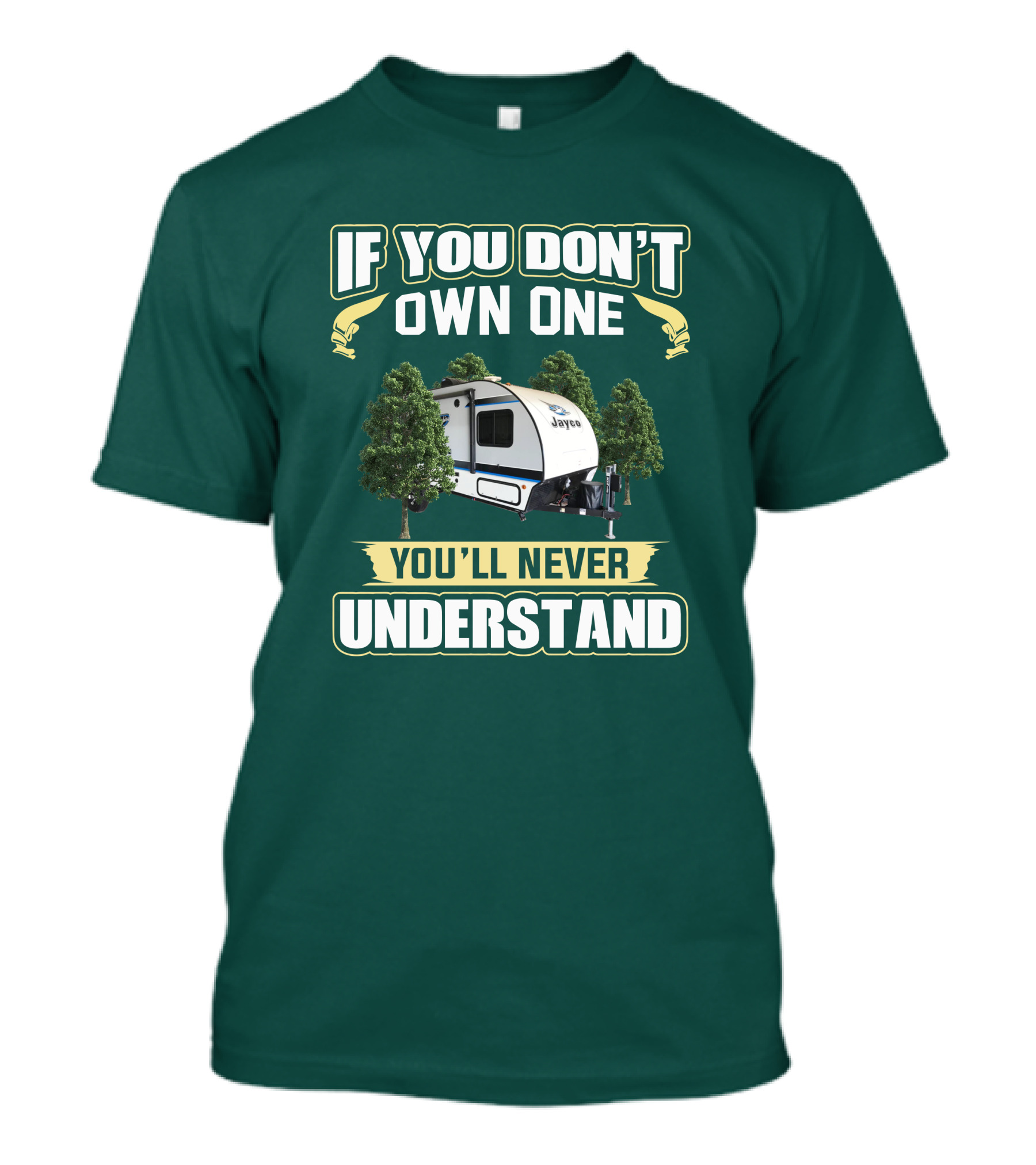 If You Don't Own One You'll Never Understand Jayco Hummingbird 17RK Camper T-Shirt