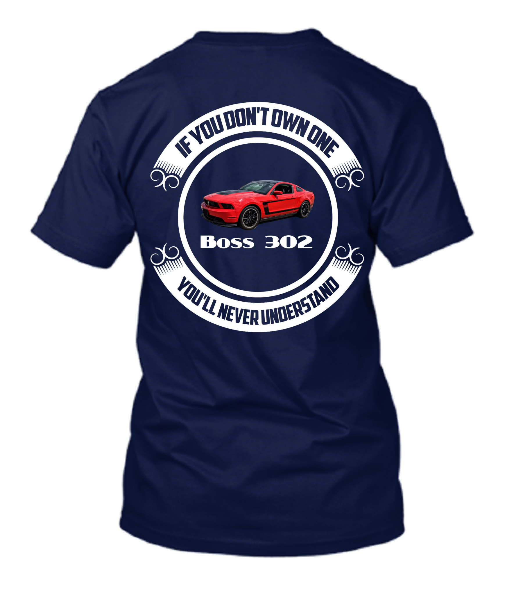 If You Don't Own One Boss 302 You'll Never Understand T-Shirt