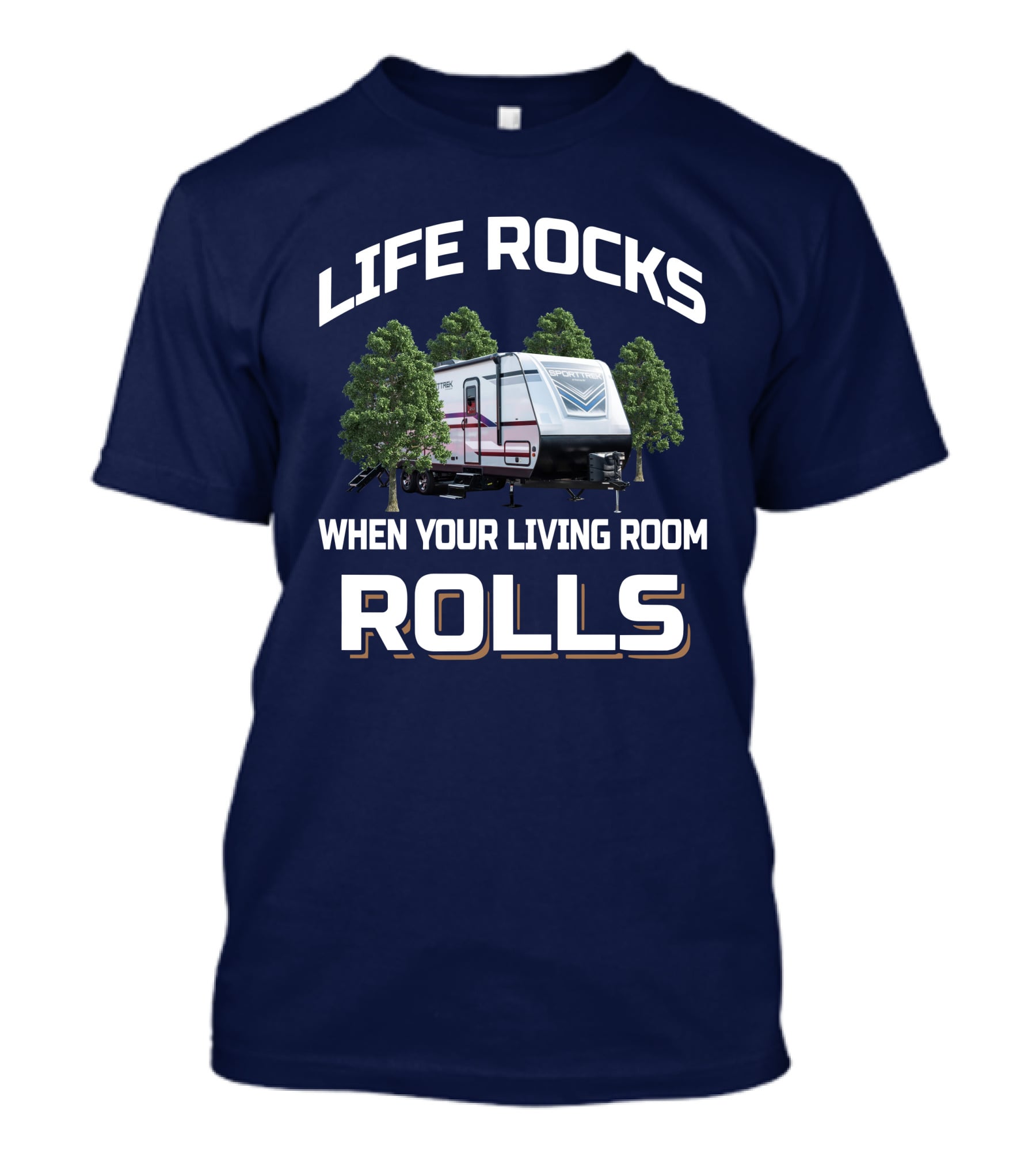 LIFE ROCKS WHEN YOUR LIVING ROOM ROLLS SPORTTREK 251VRK T-Shirt