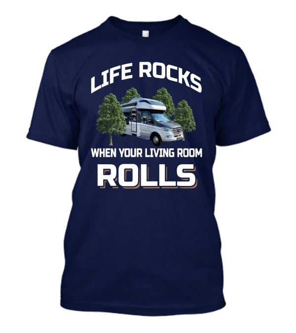 Life Rocks When Your Living Room Rolls Tiffin Wayfarer 25 Rw T-Shirt