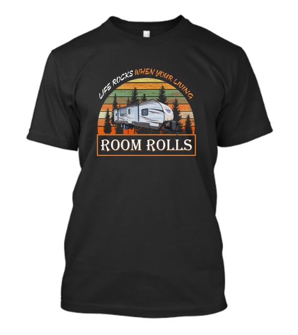 LIFE ROCKS WHEN YOUR LIVING ROOM ROLLS Forest River Wildwood 27RKSS Camper Sunset T-Shirt