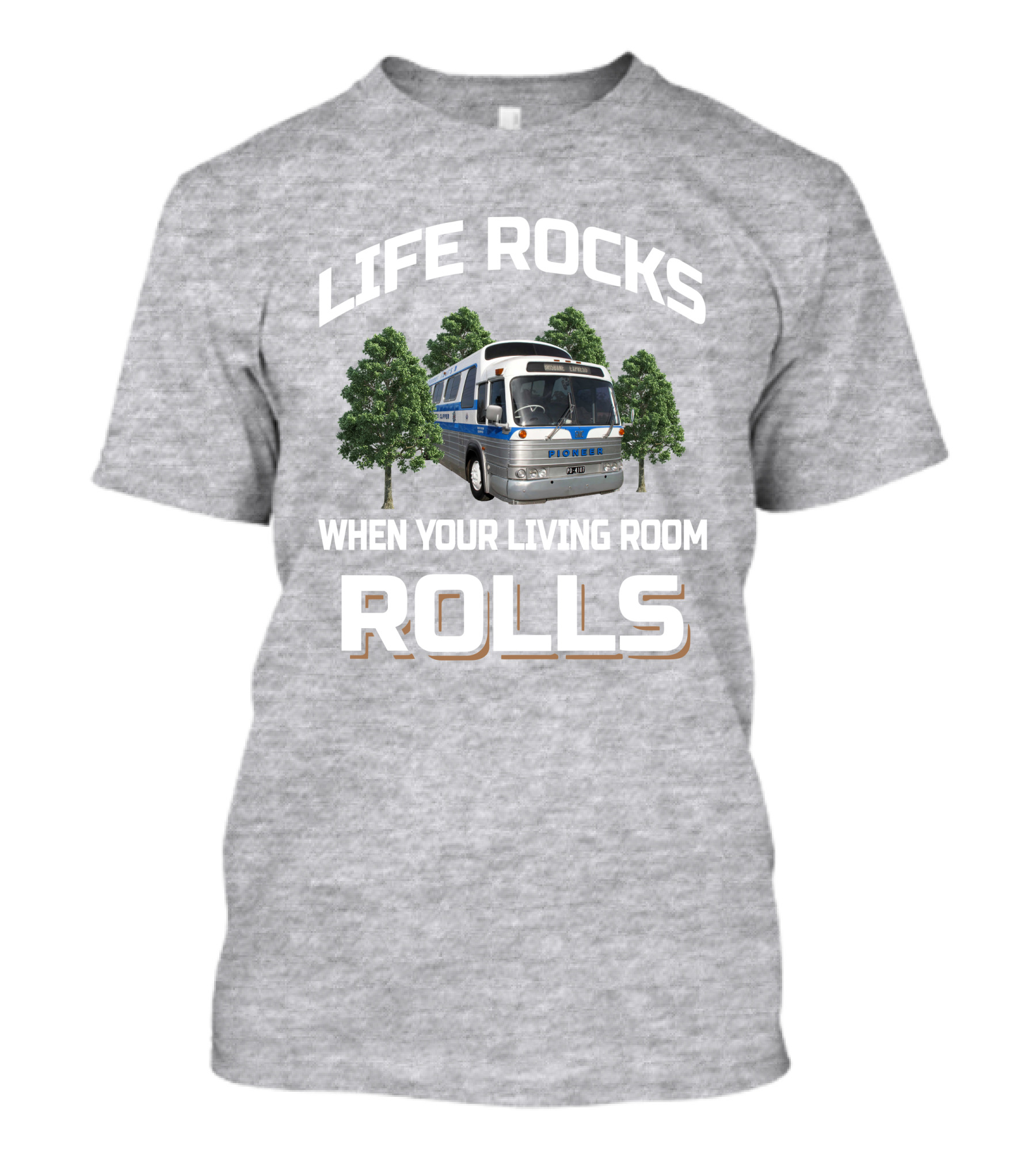 LIFE ROCKS WHEN YOUR LIVING ROOM ROLLS PIONEER BUS GM PD 4107 T-Shirt