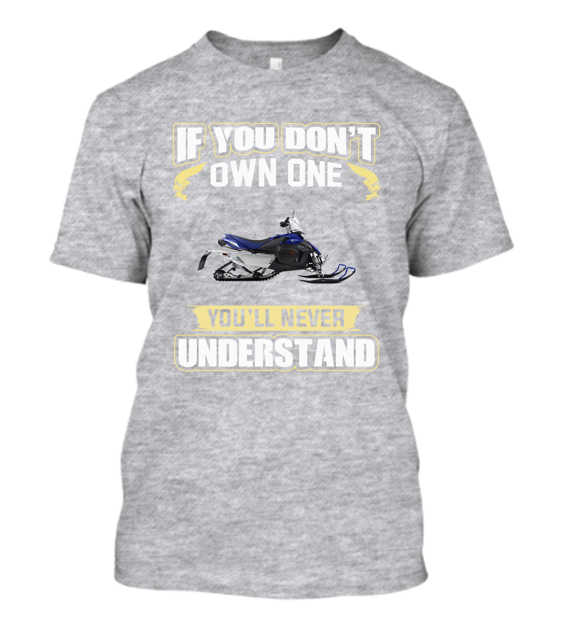 Yamaha Phazer Snowmobile If You Don't Own One You'll Never Understand T-Shirt