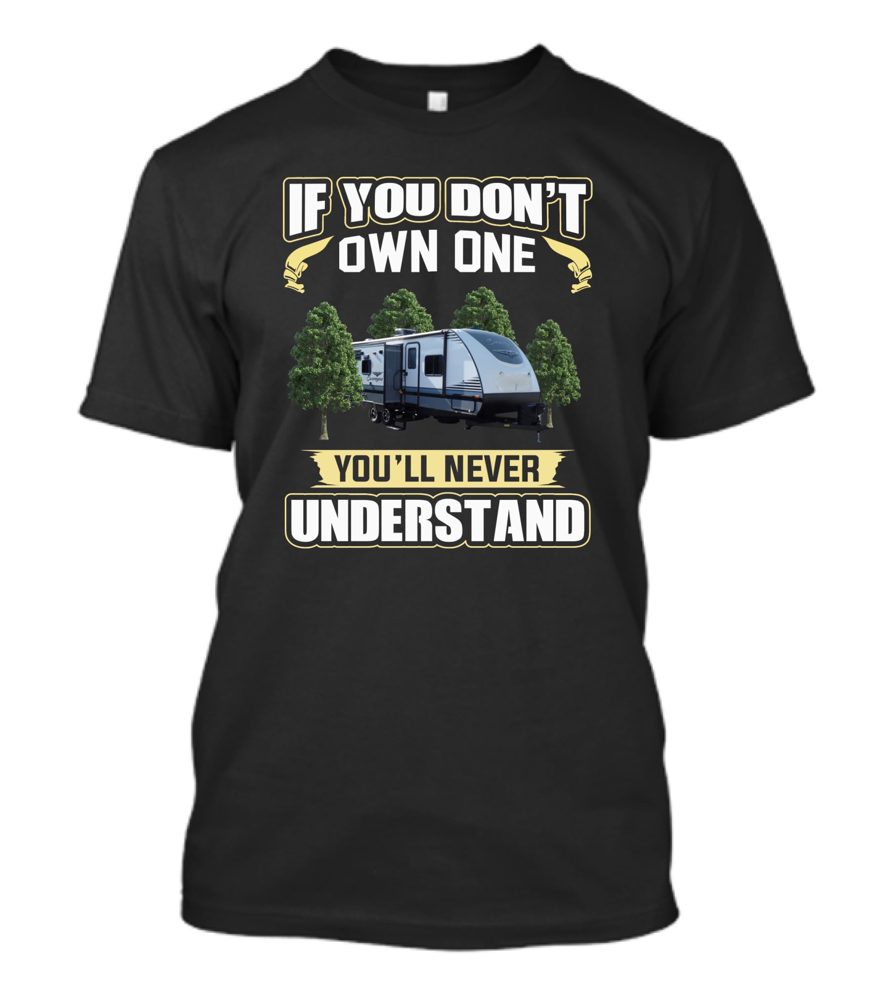 If You Don't Own One You'll Never Understand Forest River Surveyor T-Shirt