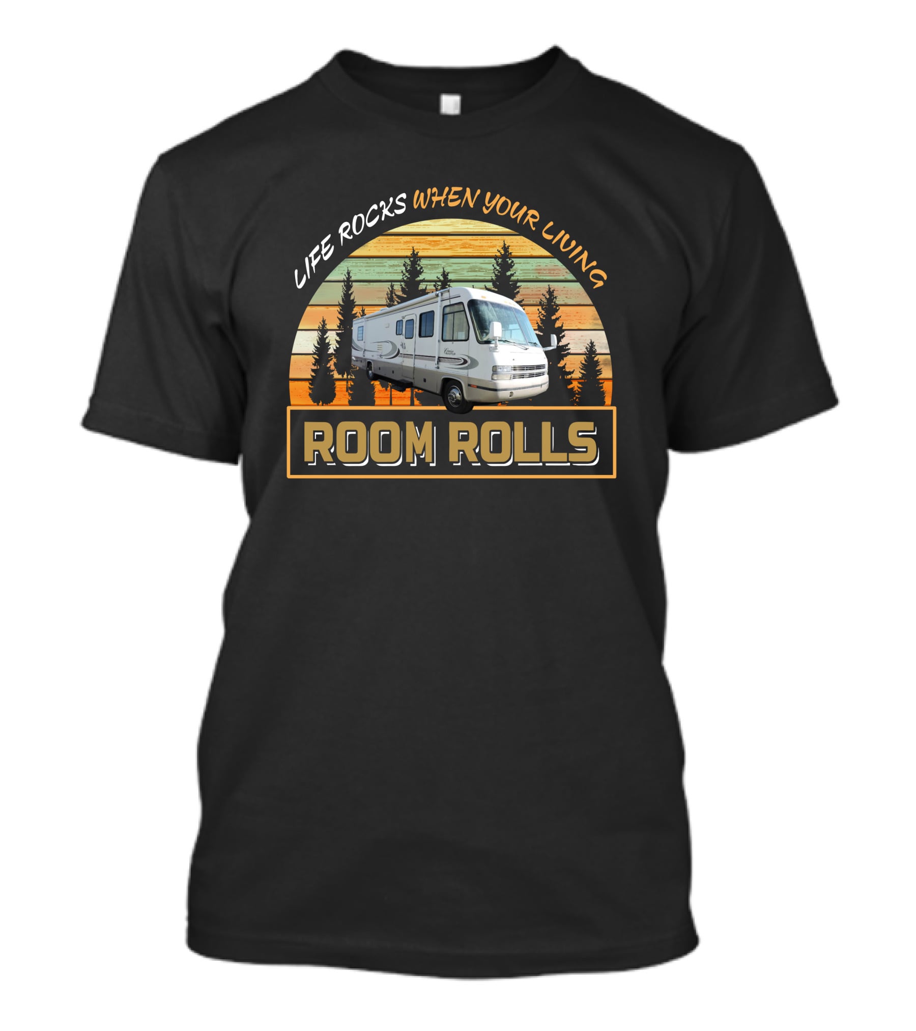 Life Rocks When Your Living Room Rolls Vintage RV Adventure T-Shirt