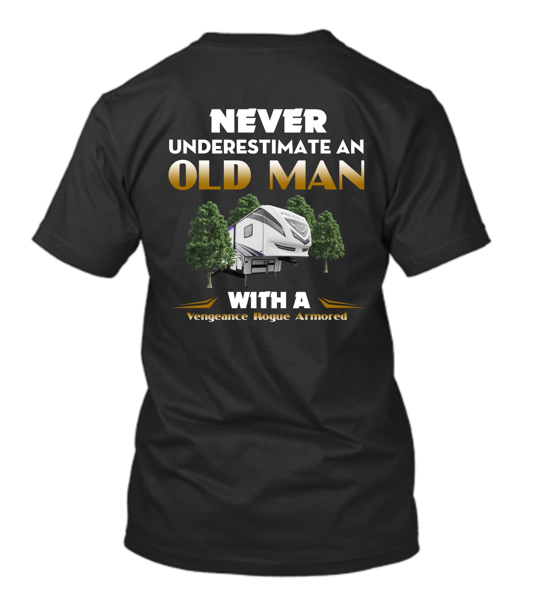 NEVER UNDERESTIMATE AN OLD MAN WITH A Vengeance Rogue Armored T-Shirt