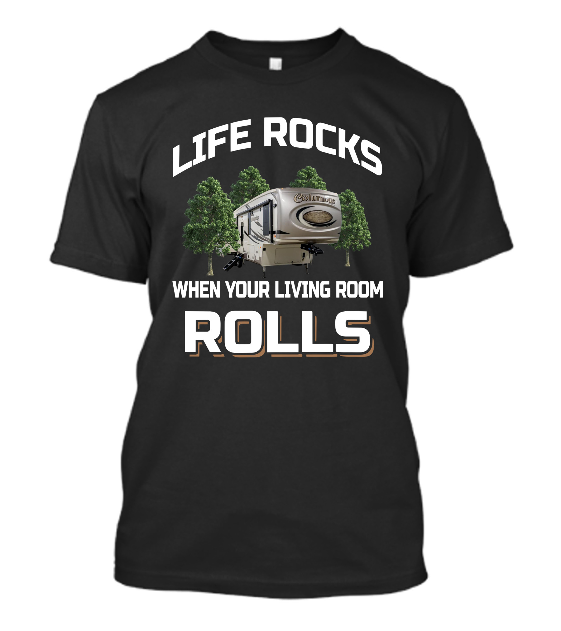 LIFE ROCKS WHEN YOUR LIVING ROOM ROLLS Columbus 366RL T-Shirt