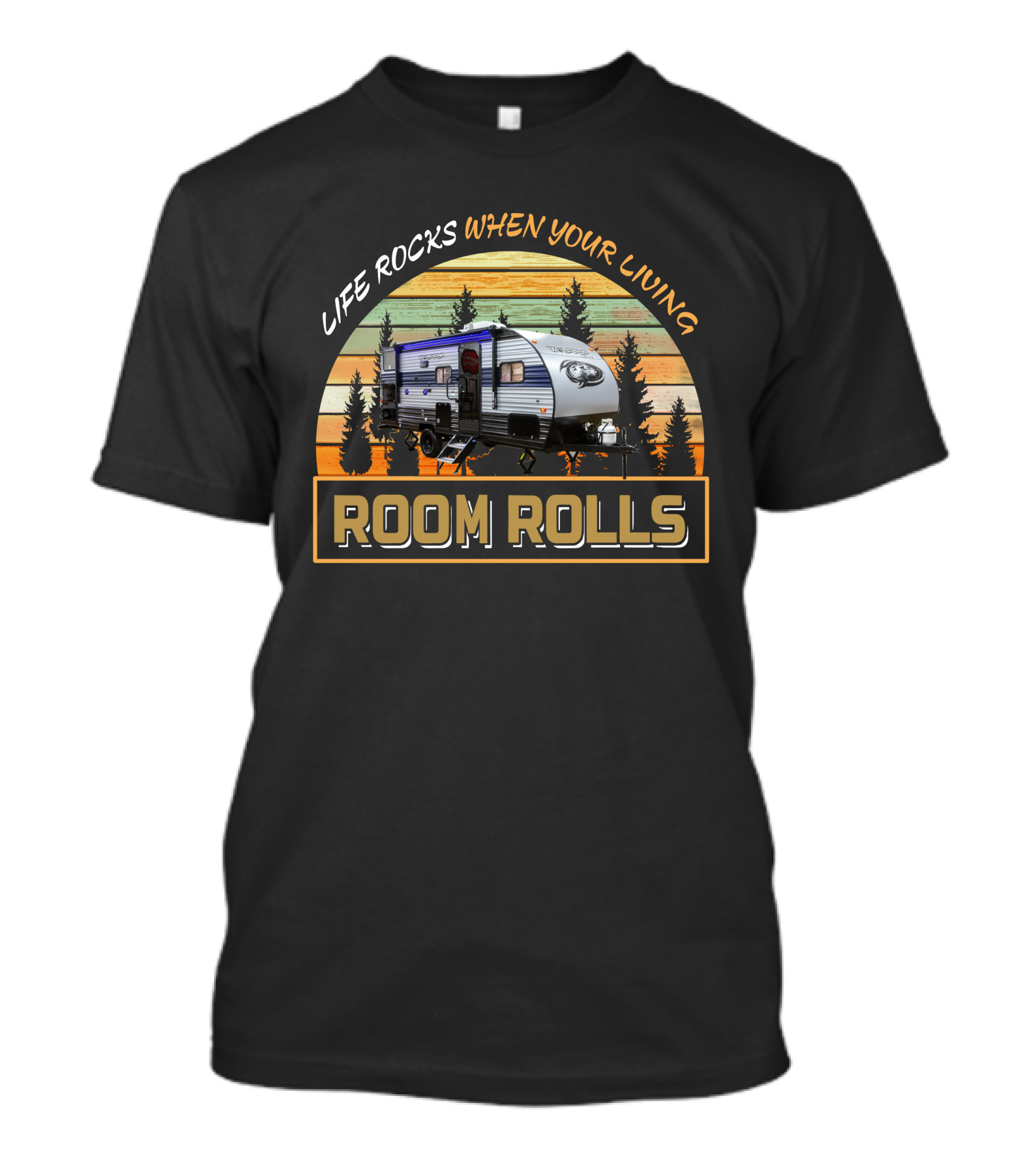 LIFE ROCKS WHEN YOUR LIVING ROOM ROLLS Wolf Pup 17JG Camper Forest Background T-Shirt