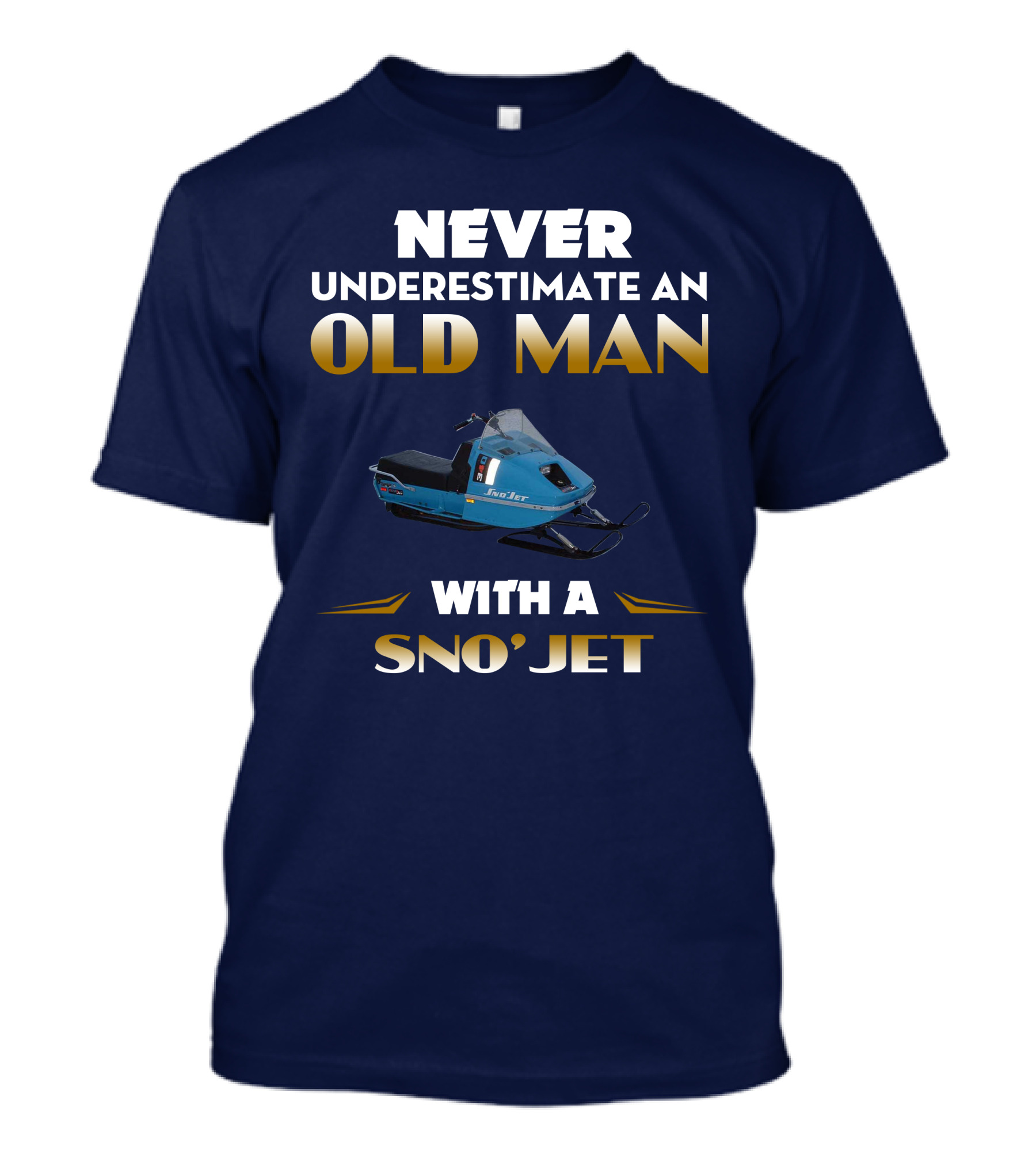 NEVER UNDERESTIMATE AN OLD MAN WITH A SNO'JET 340 T-Shirt