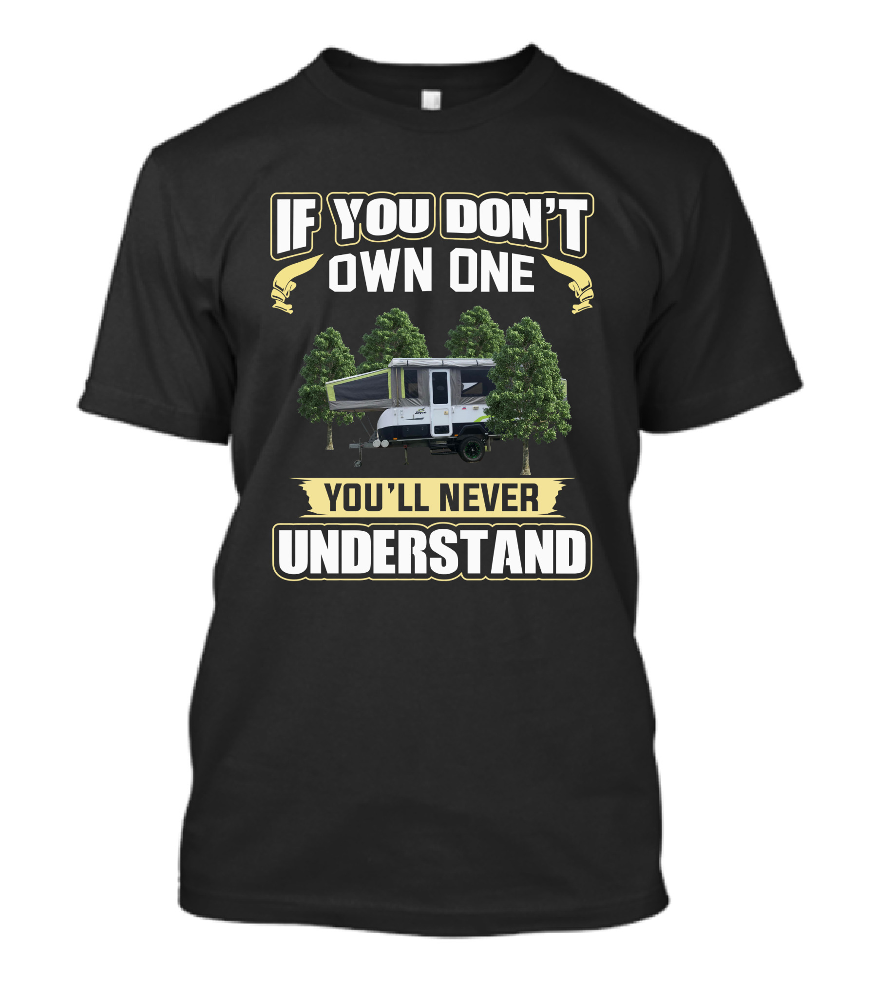 If You Don't Own One You'll Never Understand Jayco Swan Outback Caravan Camping Life T-Shirt