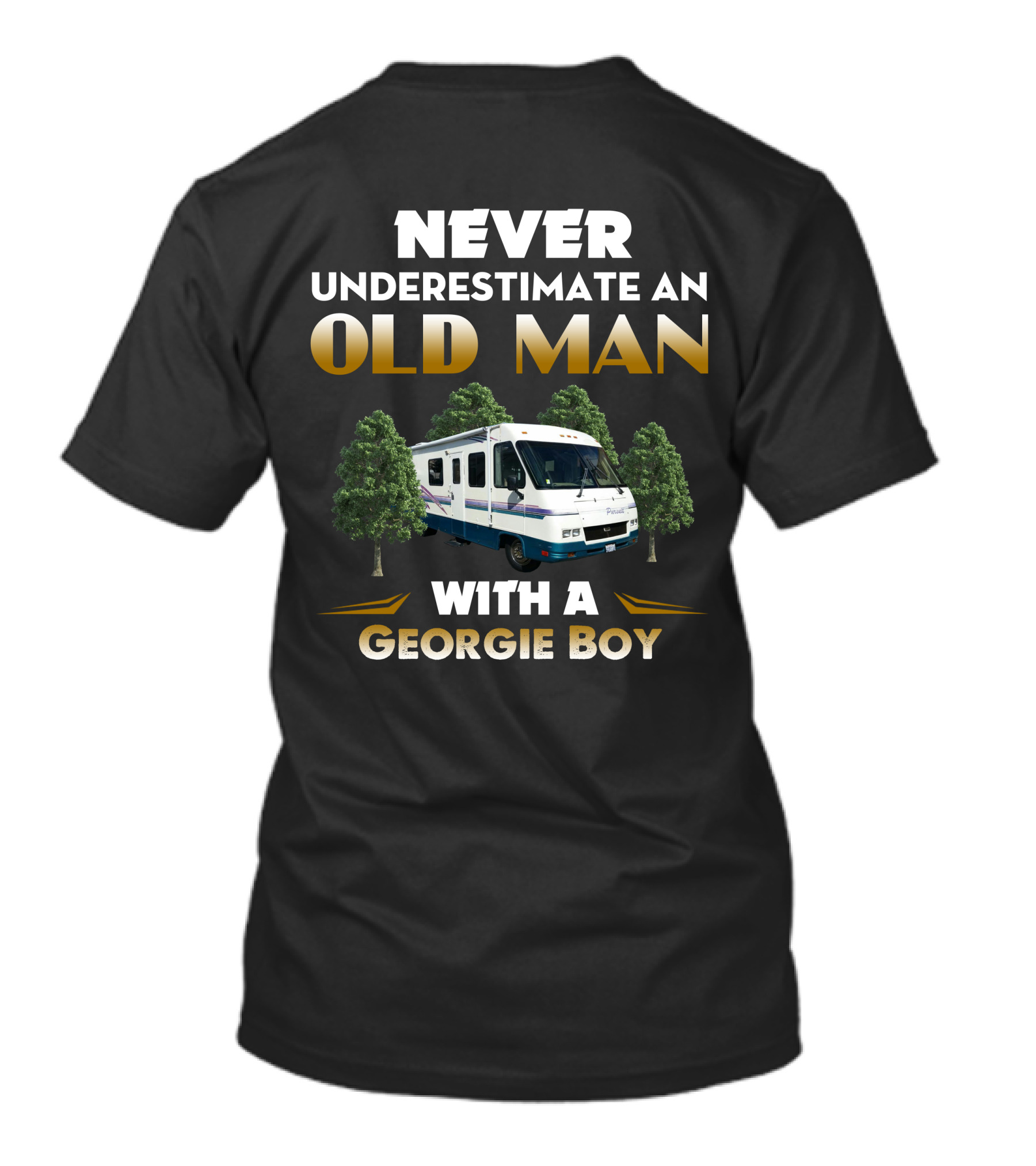 Never Underestimate An Old Man With A Georgie Boy RV T-Shirt