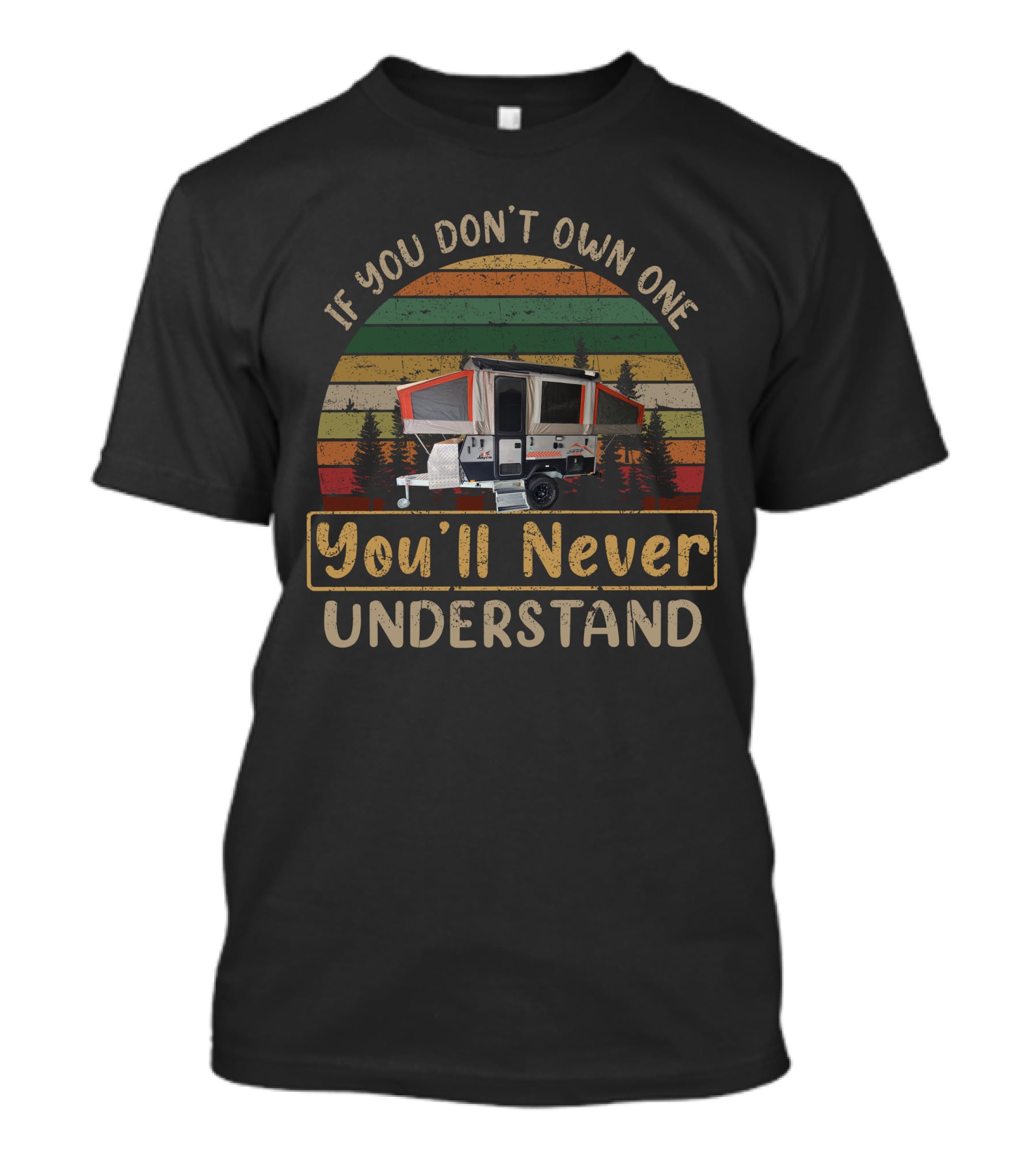 If You Don't Own One You'll Never Understand Jayco Swift Outback T-Shirt