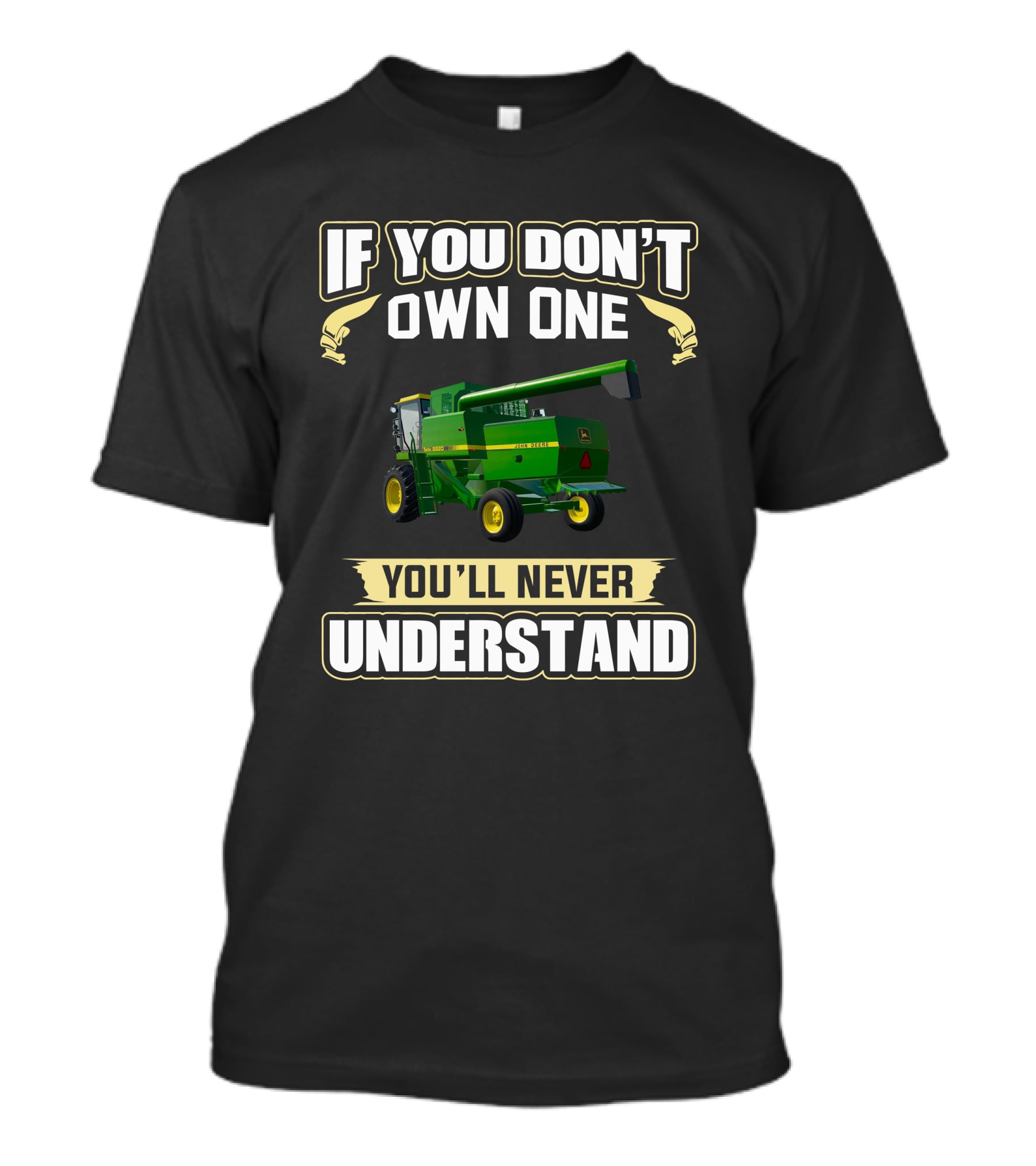 IF YOU DON'T OWN ONE JD 8820 YOU'LL NEVER UNDERSTAND T-Shirt